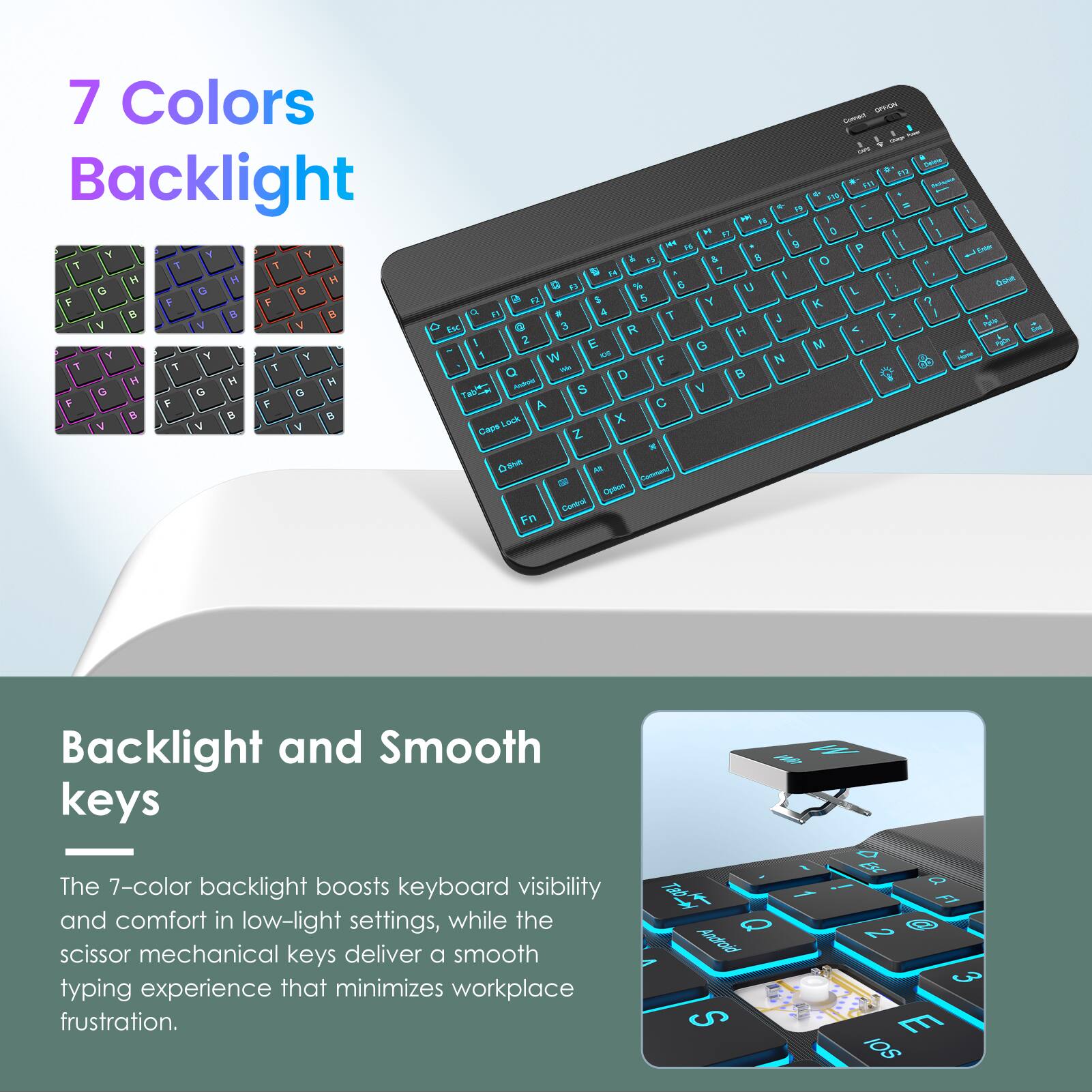 7 Colors Backlight

Backlight and Smooth keys

The 7-color backlight boosts keyboard visibility and comfort in low-light settings, while the scissor mechanical keys deliver a smooth typing experience that minimizes workplace frustration.
