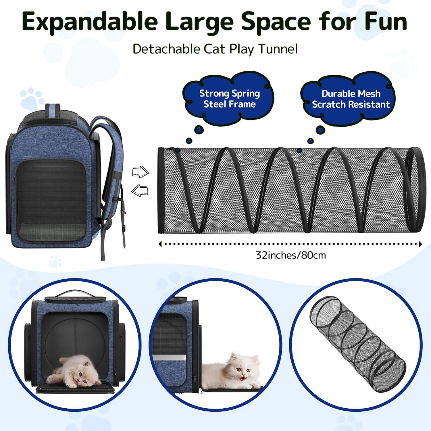 Expandable Large Space for Fun  
Detachable Cat Play Tunnel  

- Strong Spring Steel Frame  
- Durable Mesh Scratch Resistant  

32 inches / 80 cm