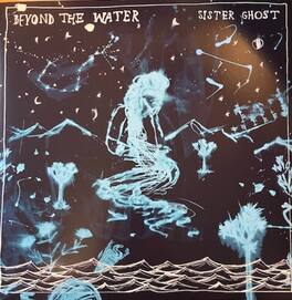 Sister Ghost - Beyond The Water - Gatefold Aquamarine Colored Vinyl - VINYL LP