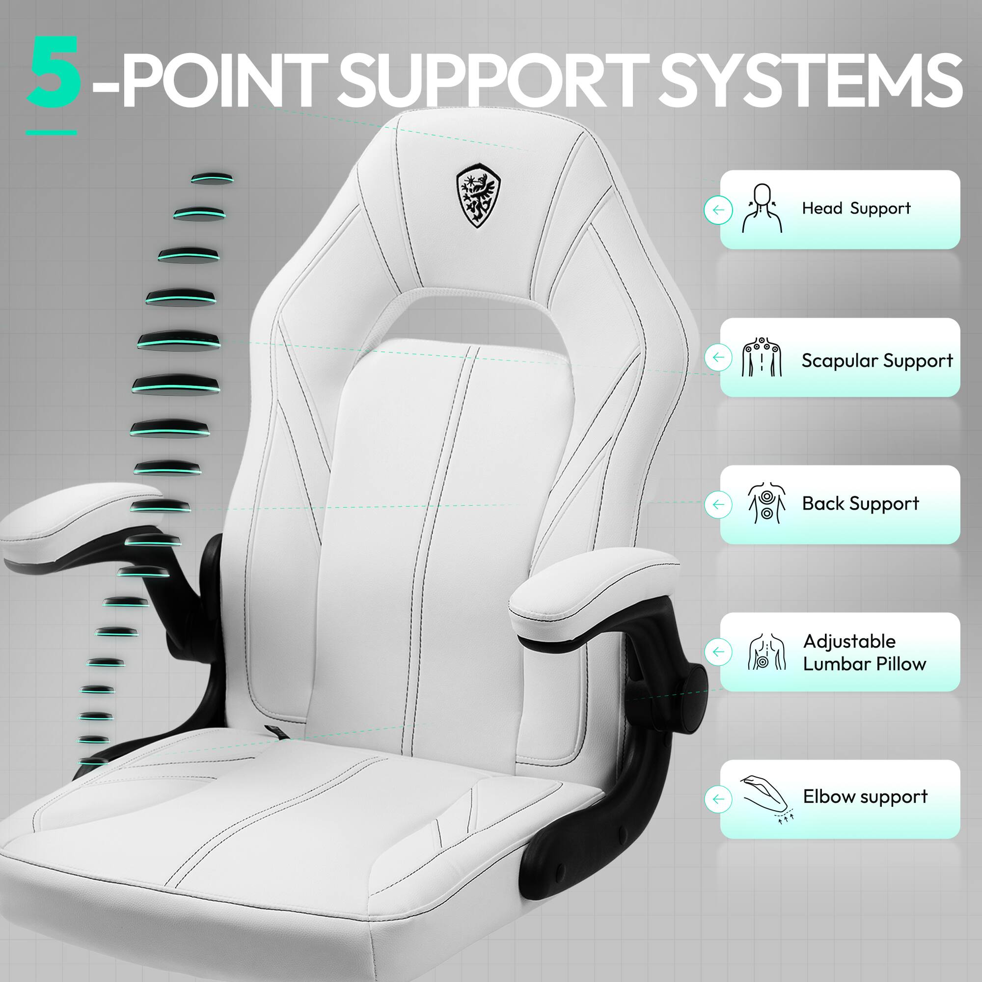 5-POINT SUPPORT SYSTEMS  
- Head Support  
- Scapular Support  
- Back Support  
- Adjustable Lumbar Pillow  
- Elbow Support
