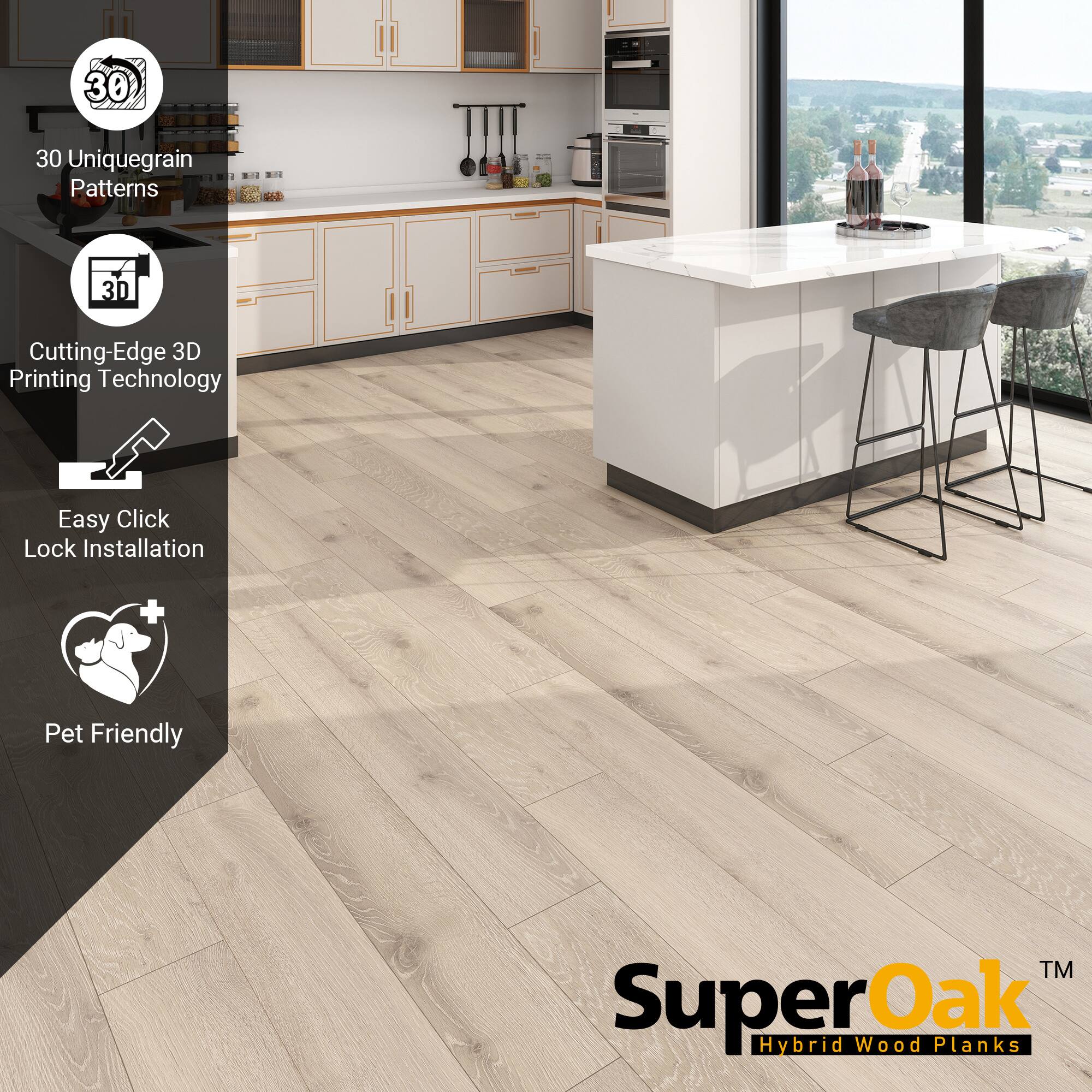 30 Unique Grain Patterns  
Cutting-Edge 3D Printing Technology  
Easy Click Lock Installation  
Pet Friendly  

SuperOak™ Hybrid Wood Planks