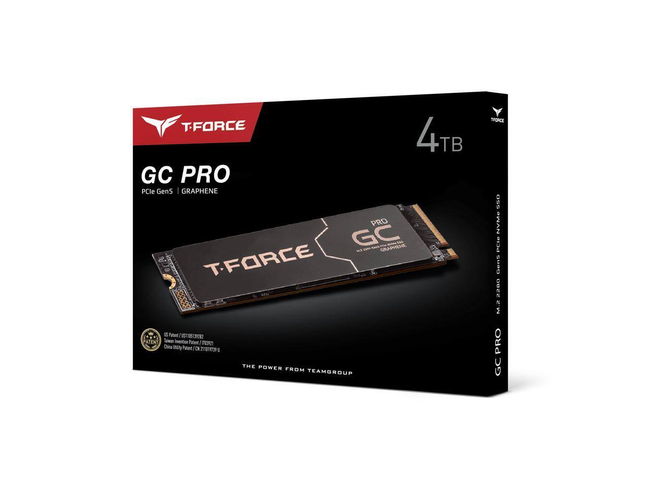 TFORCE GC PRO  
PCle Gen5 | GRAPHENE  
4TB  

TFORCE GC PRO  
M.2 2280  

THE POWER FROM TEAMGROUP  

US Patent / US16151378B2  
Taiwan Invention Patent / TWI7095703  
China Utility Patent / CN2018107797931  

TFORCE GC PRO  
M.2 Gen5 PCle NVMe SSD