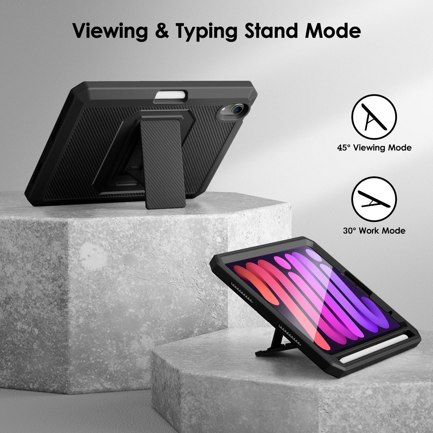 Viewing & Typing Stand Mode

45° Viewing Mode

30° Work Mode