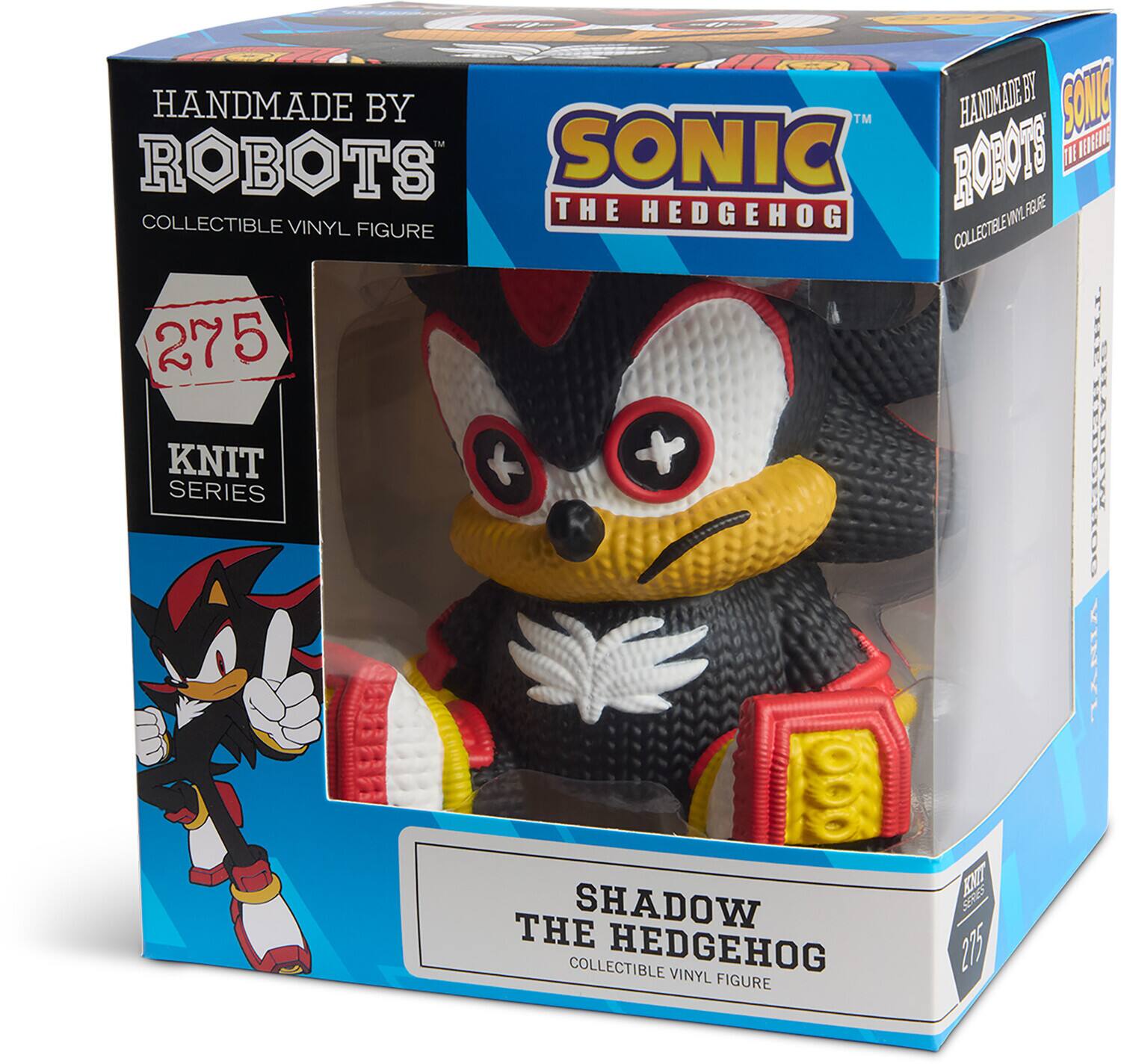 HANDMADE BY ROBOTS  
COLLECTIBLE VINYL FIGURE  

275  
KNIT SERIES  

SONIC THE HEDGEHOG  
HANDMADE BY ROBOTS  
COLLECTIBLE VINYL FIGURE  

SHADOW THE HEDGEHOG  
COLLECTIBLE VINYL FIGURE