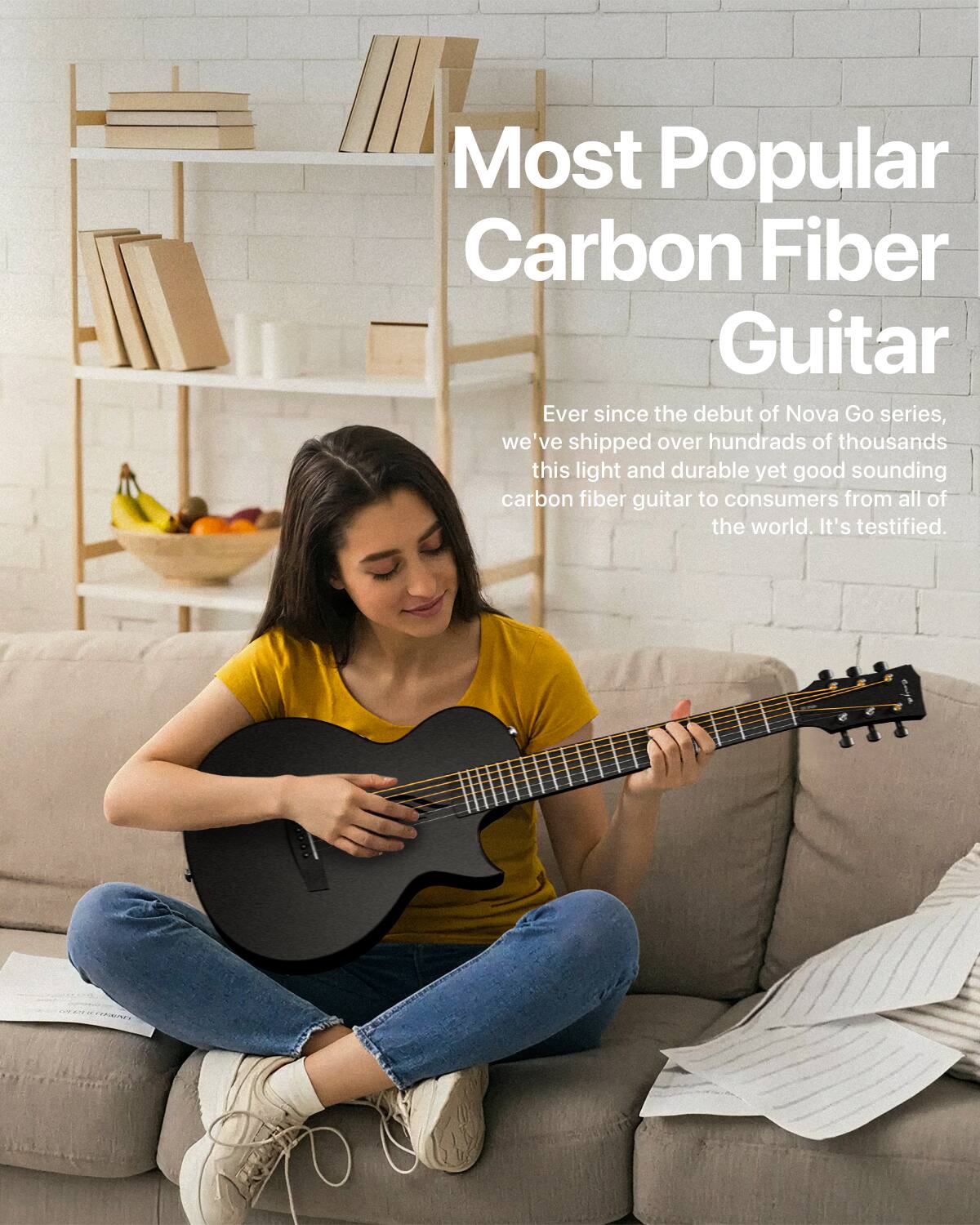 Most Popular Carbon Fiber Guitar

Ever since the debut of Nova Go series, we've shipped over hundreds of thousands this light and durable yet good sounding carbon fiber guitar to consumers from all of the world. It's testified.