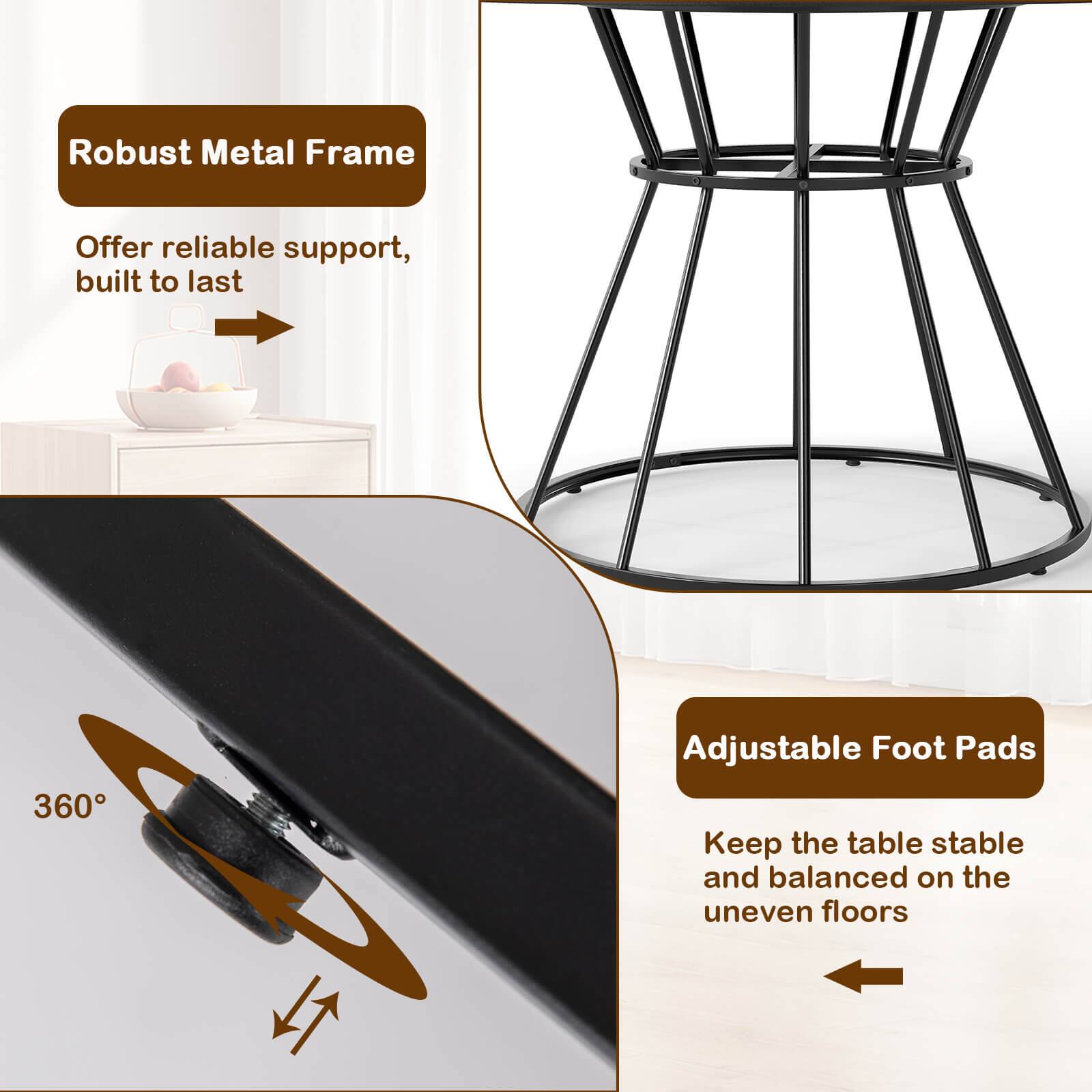 Robust Metal Frame  
Offer reliable support, built to last  

360° Adjustable Foot Pads  
Keep the table stable and balanced on the uneven floors