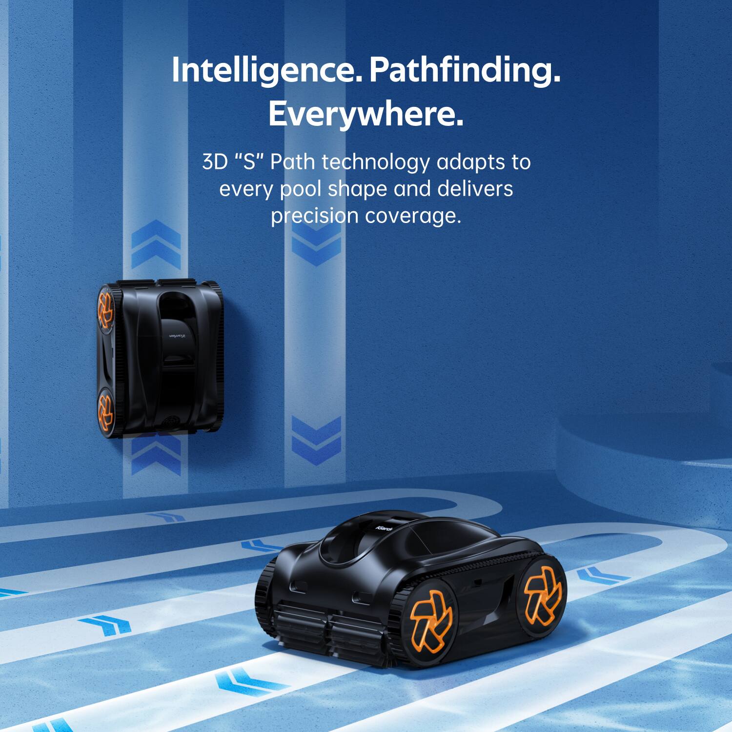 Intelligence. Pathfinding. Everywhere.

3D "S" Path technology adapts to every pool shape and delivers precision coverage.