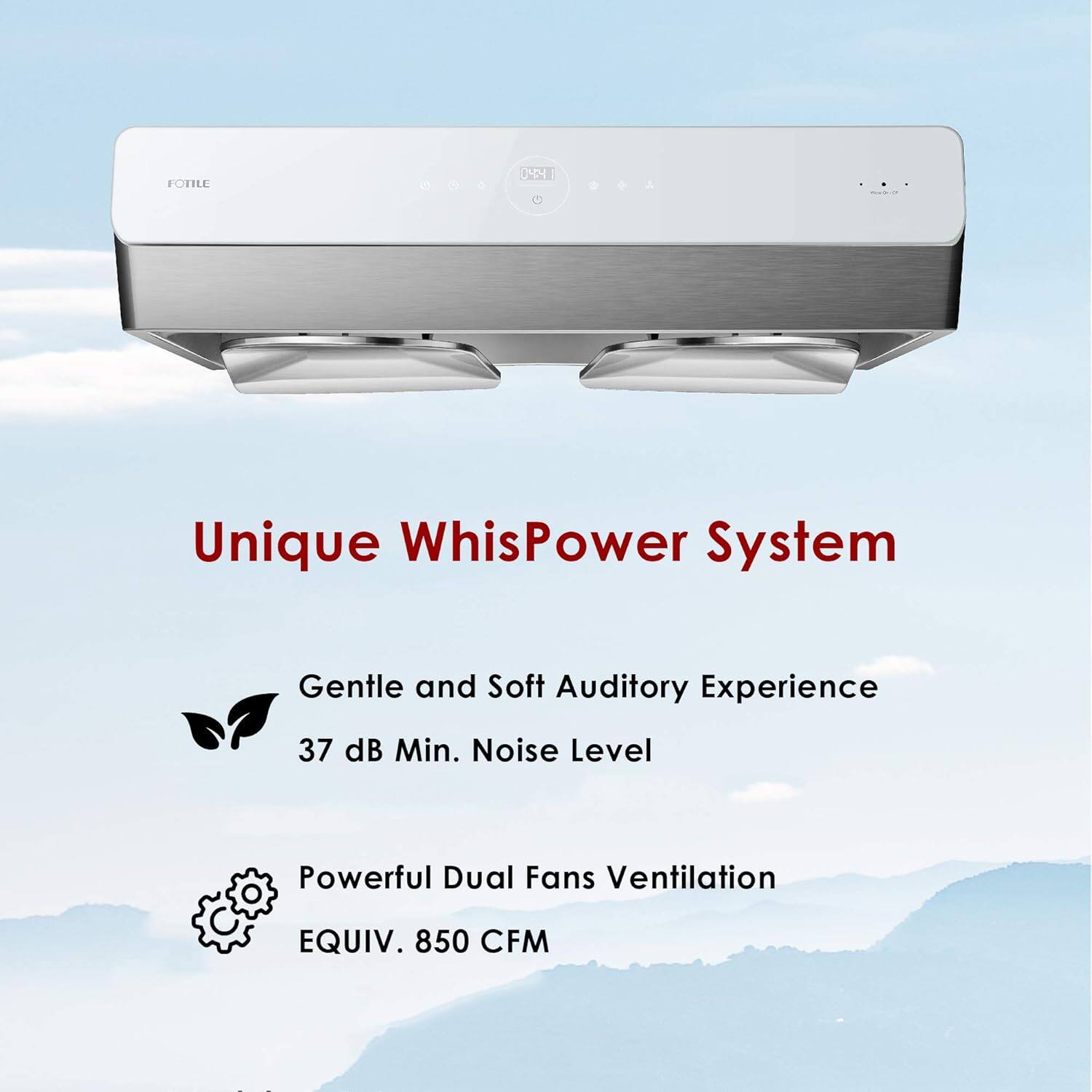 FOITLE 044 Unique WhisPower System Gentle and Soft Auditory Experience 37 dB Min. Noise Level Powerful Dual Fans Ventilation EQUIV. 850 CFM