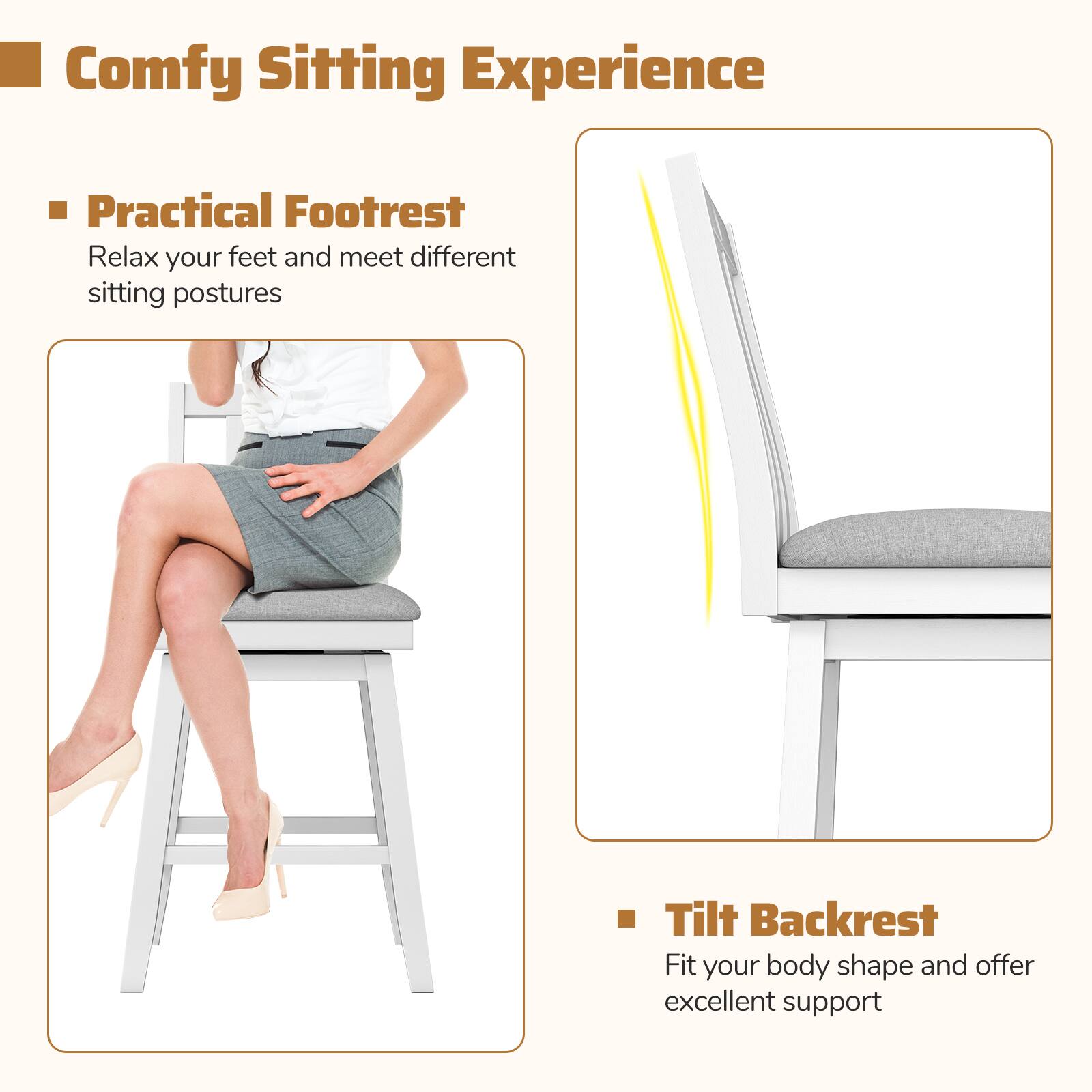 Comfy Sitting Experience

- Practical Footrest  
  Relax your feet and meet different sitting postures

- Tilt Backrest  
  Fit your body shape and offer excellent support