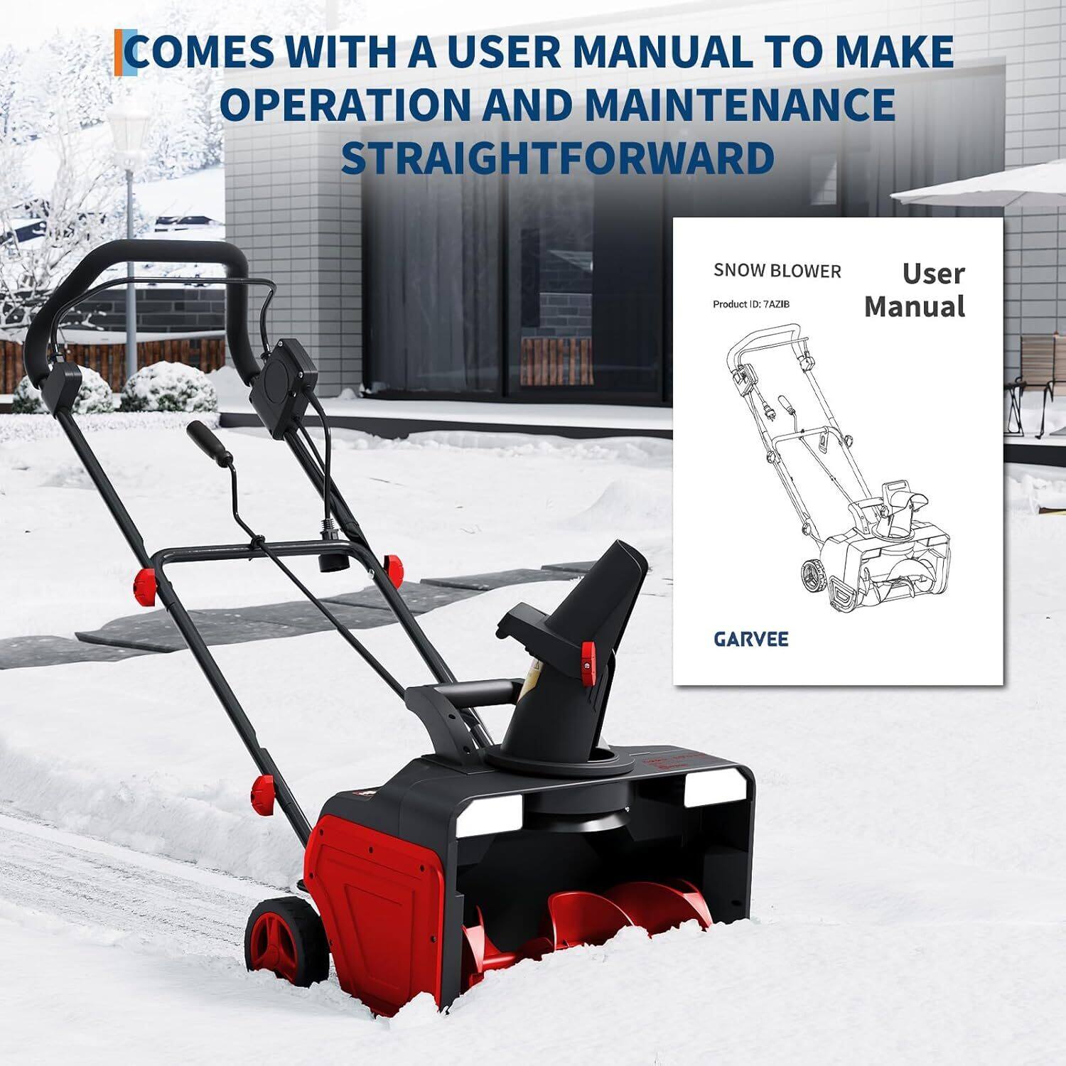 COMES WITH A USER MANUAL TO MAKE OPERATION AND MAINTENANCE STRAIGHTFORWARD

SNOW BLOWER
User Manual
Product ID: TAZ1B
GARVEE