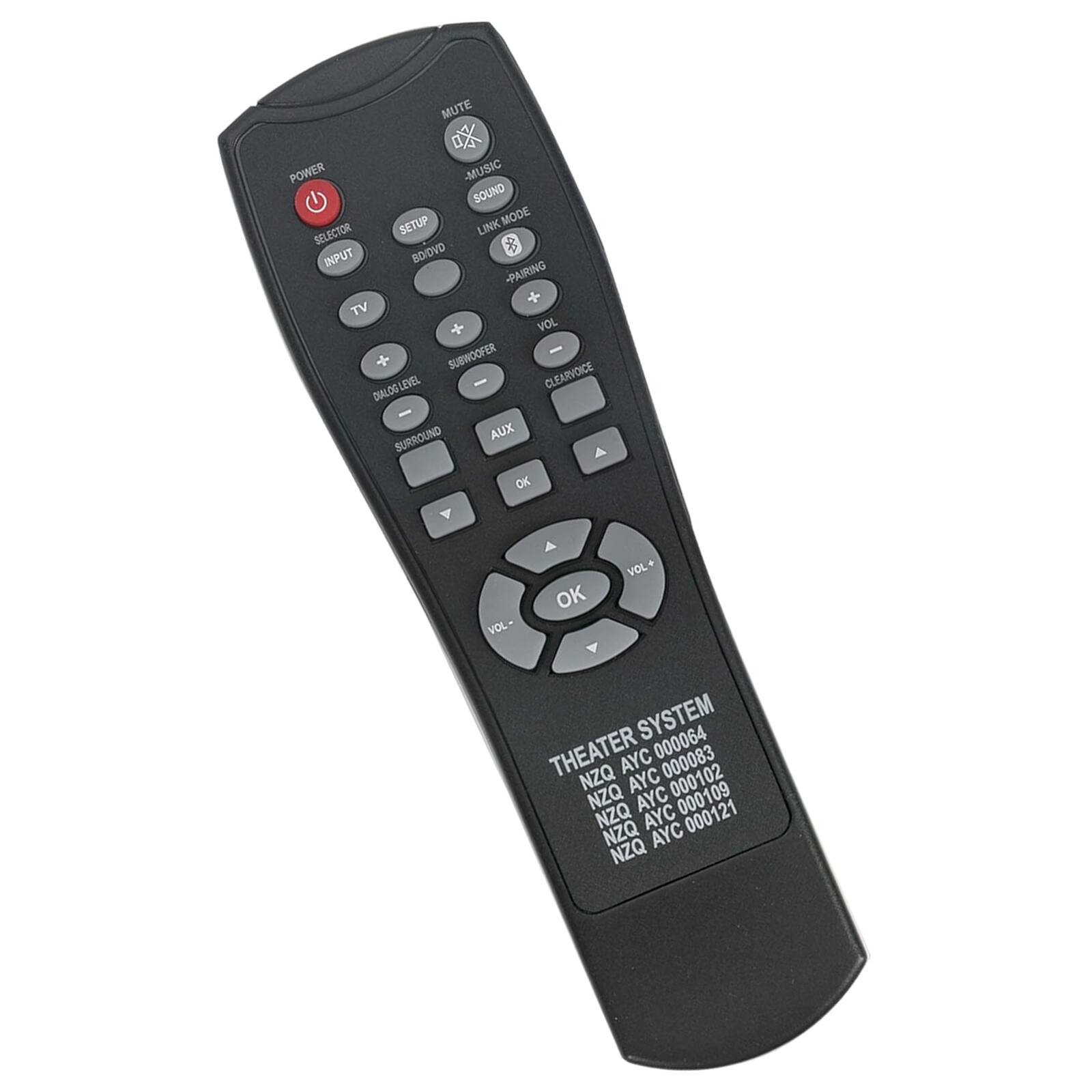 MUTE  
POWER  
MUSIC  
SOUND  
SETUP  
LINK MODE  
INPUT  
PAIRING  
TV  
VOL-  
VOL+  
SUBWOOFER  
DIAL LEVEL  
SURROUND  
AUX  
OK  
VOL-  
VOL+  
SYSTEM  

THEATER SYSTEM  
NZQ AYC 000064  
NZQ AYC 000083  
NZQ AYC 000102  
NZQ AYC 000109  
NZQ AYC 000121  
NZQ AYC
