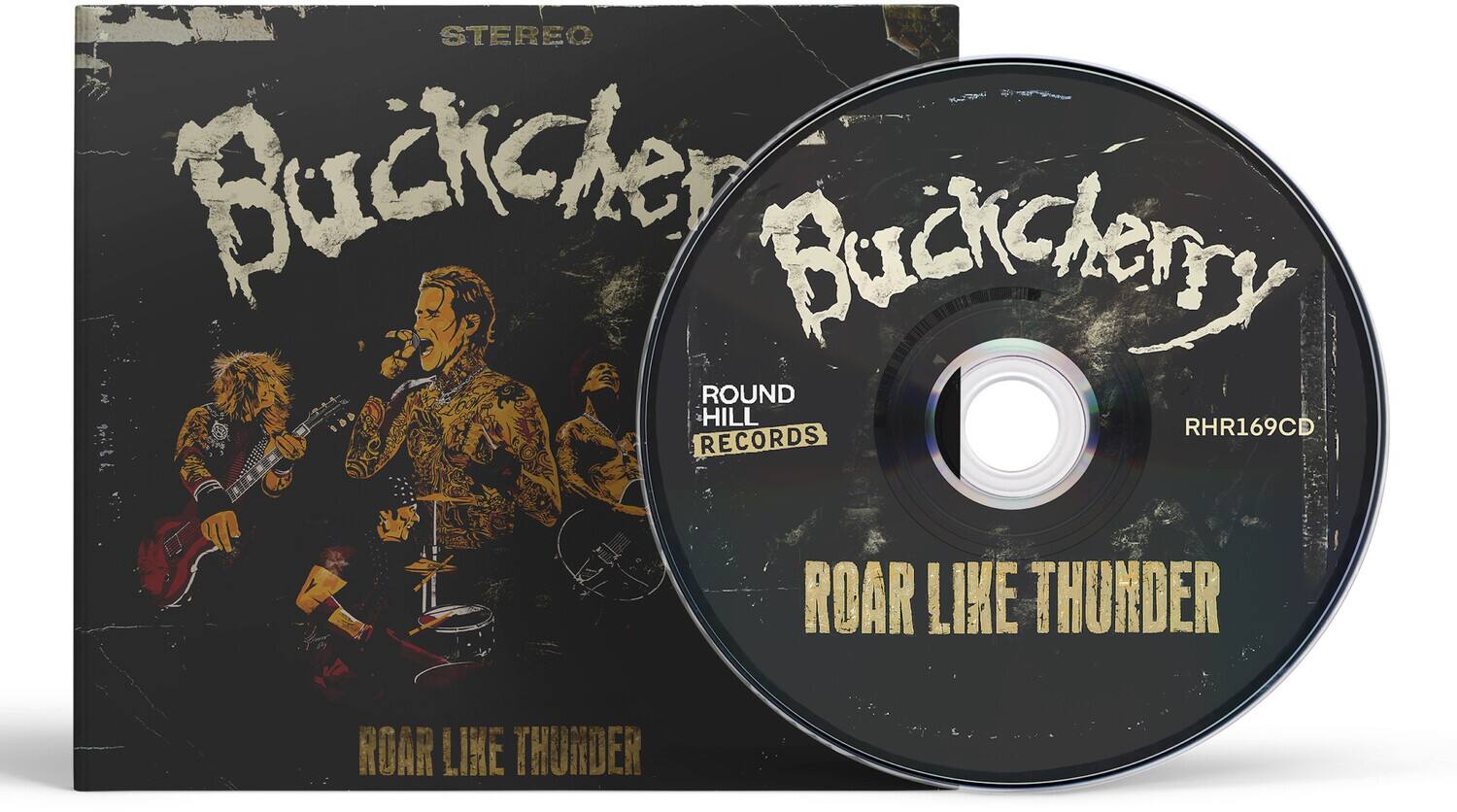STEREO  
Buckcherry  
ROUND HILL RECORDS  
ROAR LIKE THUNDER  

RHRI69CD  
ROAR LIKE THUNDER