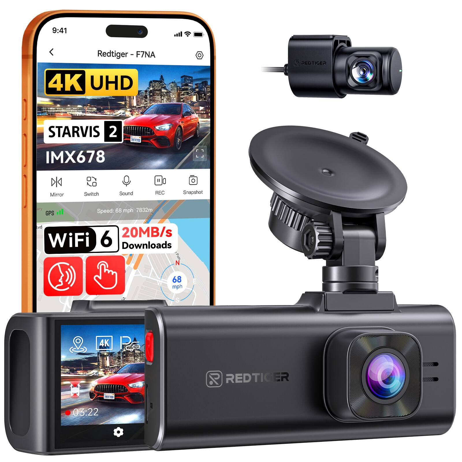 9:41 Redtiger - F7NA  
4K UHD  
STARVIS 2  
IMX678  
Mirror Switch Sound REC Snapshot  
Speed: 68 mph 7832m  
WiFi 6 Downloads  
20MB/s  
REDTIGER N7  
03:22