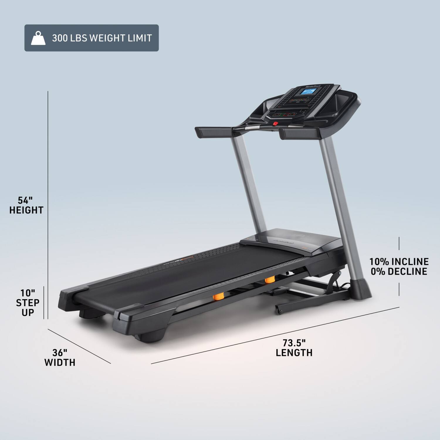 300 LBS WEIGHT LIMIT  
54" HEIGHT  
10% INCLINE  
0% DECLINE  
10" STEP UP  
36" WIDTH  
73.5" LENGTH