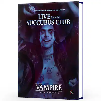DIEAI FOR VAMPIRE: THE MASQUERADE A SOURCEBOOK LIVE from the SUCCUBUS CLUB X f 9 t VAMPIRE THE MASQUERADE WD