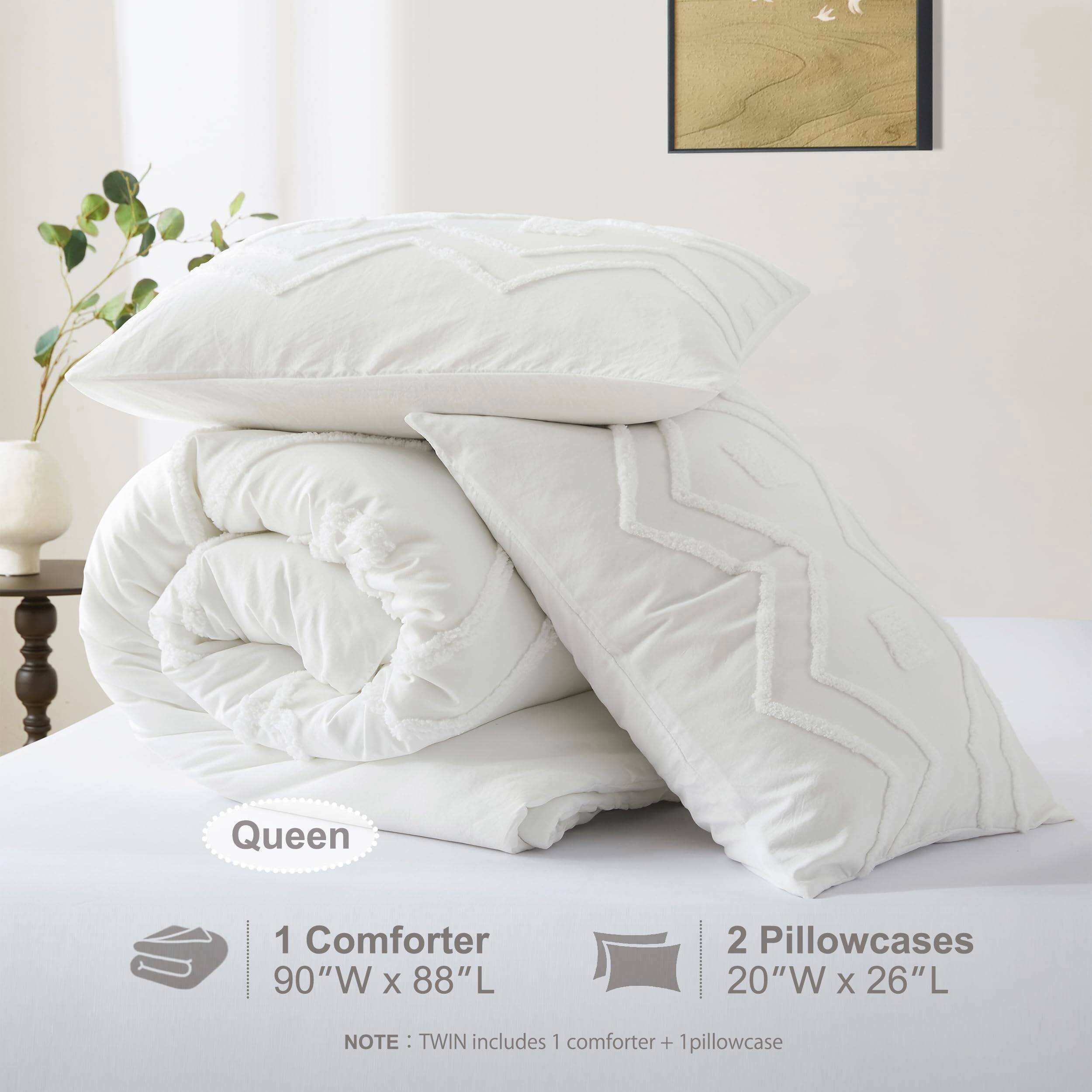 Queen  
1 Comforter  
90"W x 88"L  

2 Pillowcases  
20"W x 26"L  

NOTE: TWIN includes 1 comforter + 1 pillowcase