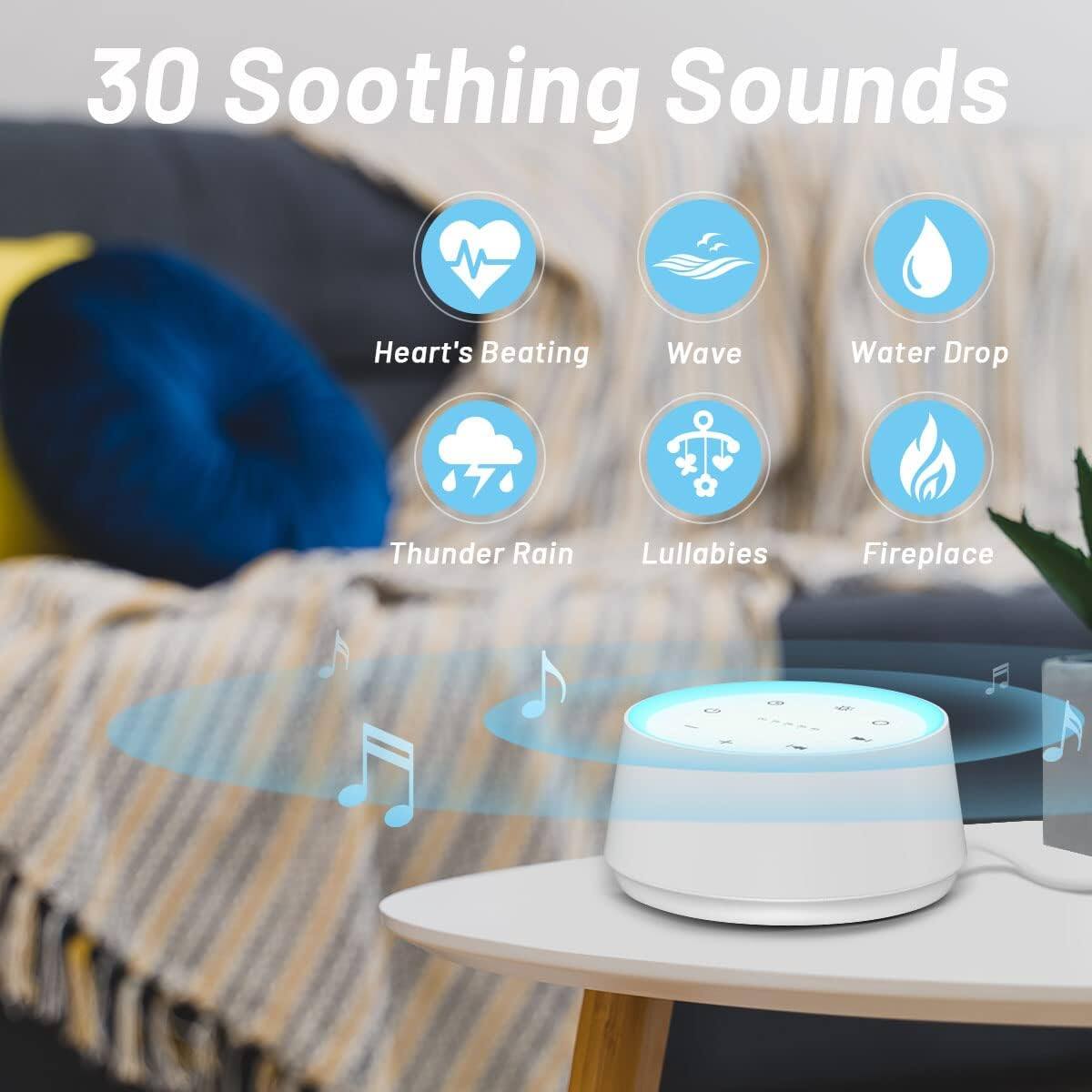 30 Soothing Sounds  
- Heart's Beating  
- Wave  
- Water Drop  
- Thunder Rain  
- Lullabies  
- Fireplace