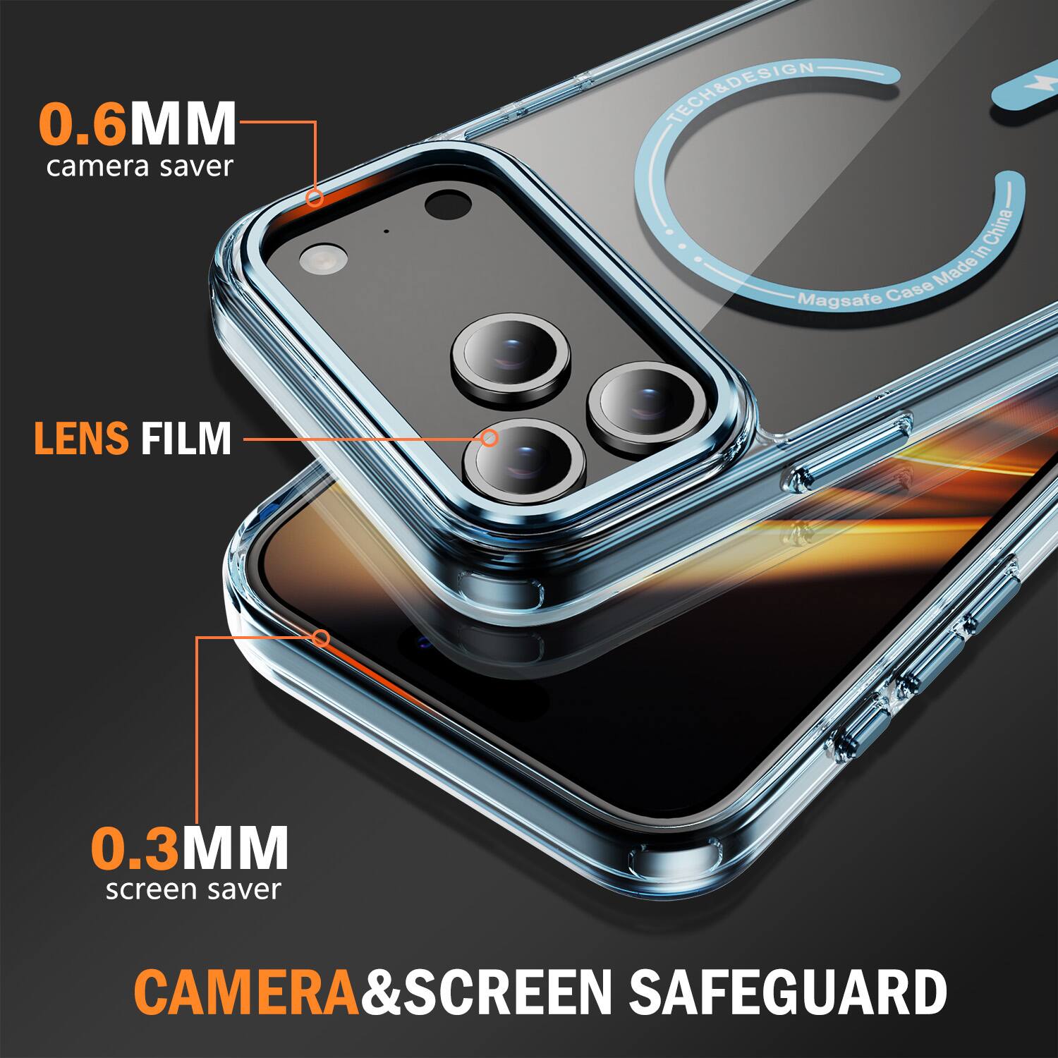 0.6MM camera saver  
TECH&DESIGN in China Case Made Magsafe  
LENS FILM  
0.3MM screen saver  
CAMERA&SCREEN SAFEGUARD
