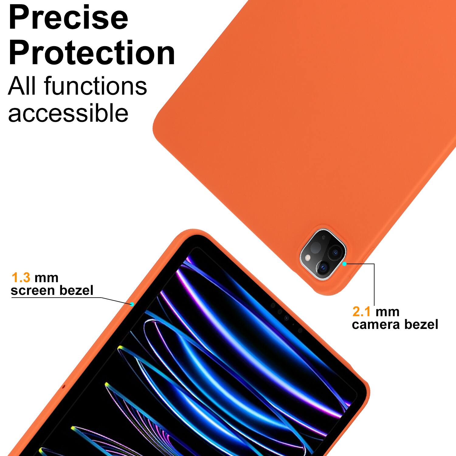 Precise Protection  
All functions accessible  

1.3 mm screen bezel  
2.1 mm camera bezel