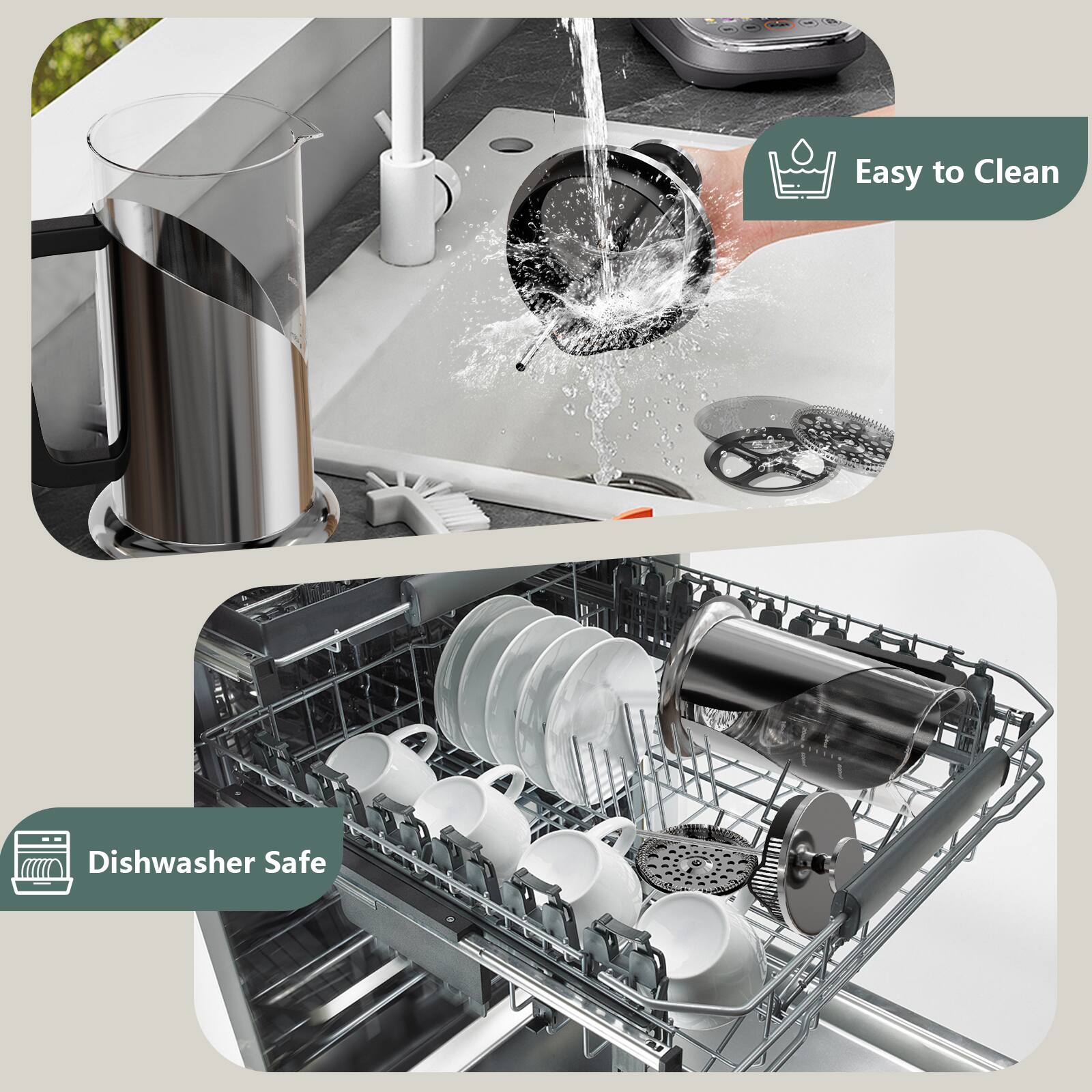Easy to Clean  
Dishwasher Safe