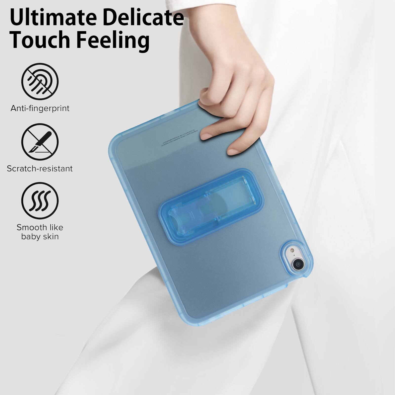 Ultimate Delicate Touch Feeling

- Anti-fingerprint
- Scratch-resistant
- Smooth like baby skin