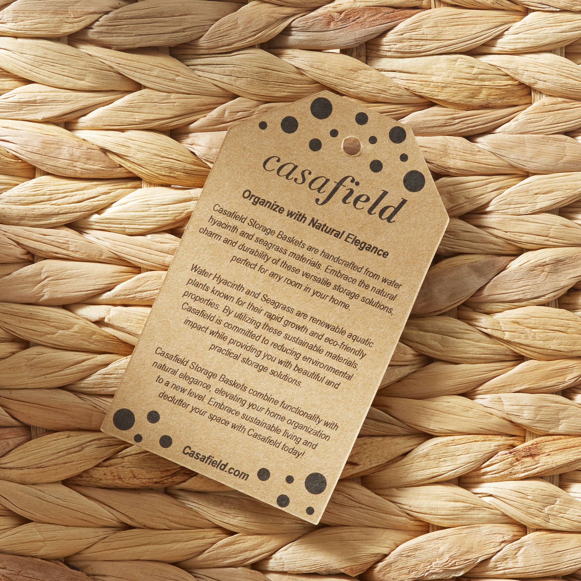 Organize with Natural Elegance

Casafield Storage Baskets are handcrafted from water hyacinth and seagrass, known for their rapid growth and eco-friendly properties. Water Hyacinth and Seagrass are renewable aquatic plants, making them sustainable materials. Casafield is committed to reducing environmental impact while providing practical storage solutions, elevating your home's functionality and beauty. Casafield Storage Baskets combine sustainable living with organization and declutter your space with Casafield today!

Casafield.com