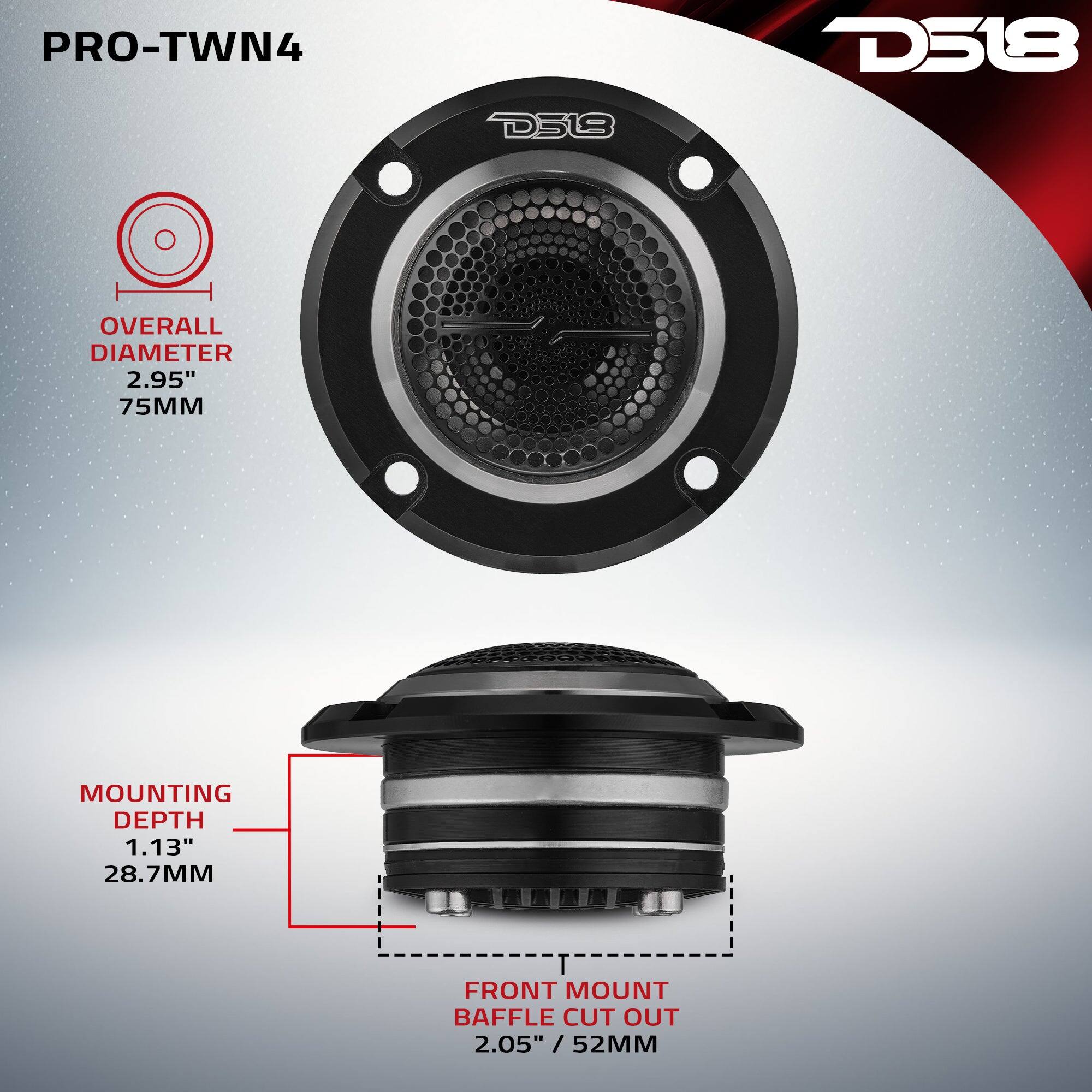 PRO-TWN4 D518

- OVERALL DIAMETER: 2.95" / 75MM
- MOUNTING DEPTH: 1.13" / 28.7MM
- FRONT MOUNT BAFFLE CUT OUT: 2.05" / 52MM