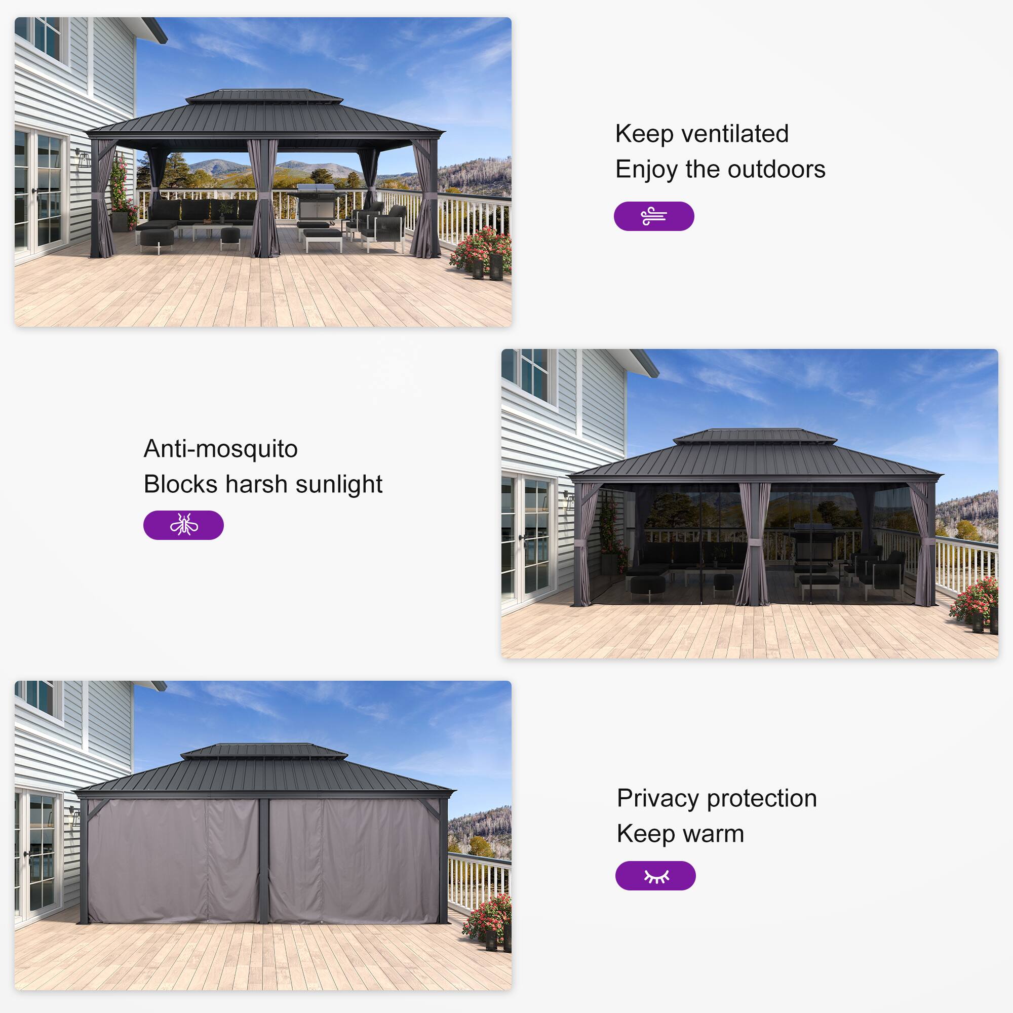 - Keep ventilated
- Enjoy the outdoors

- Anti-mosquito
- Blocks harsh sunlight

- Privacy protection
- Keep warm