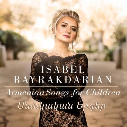 ISABEL BAYRAKDARIAN
Armenian Songs for Children
Ուրայուլյուր Ենկլին