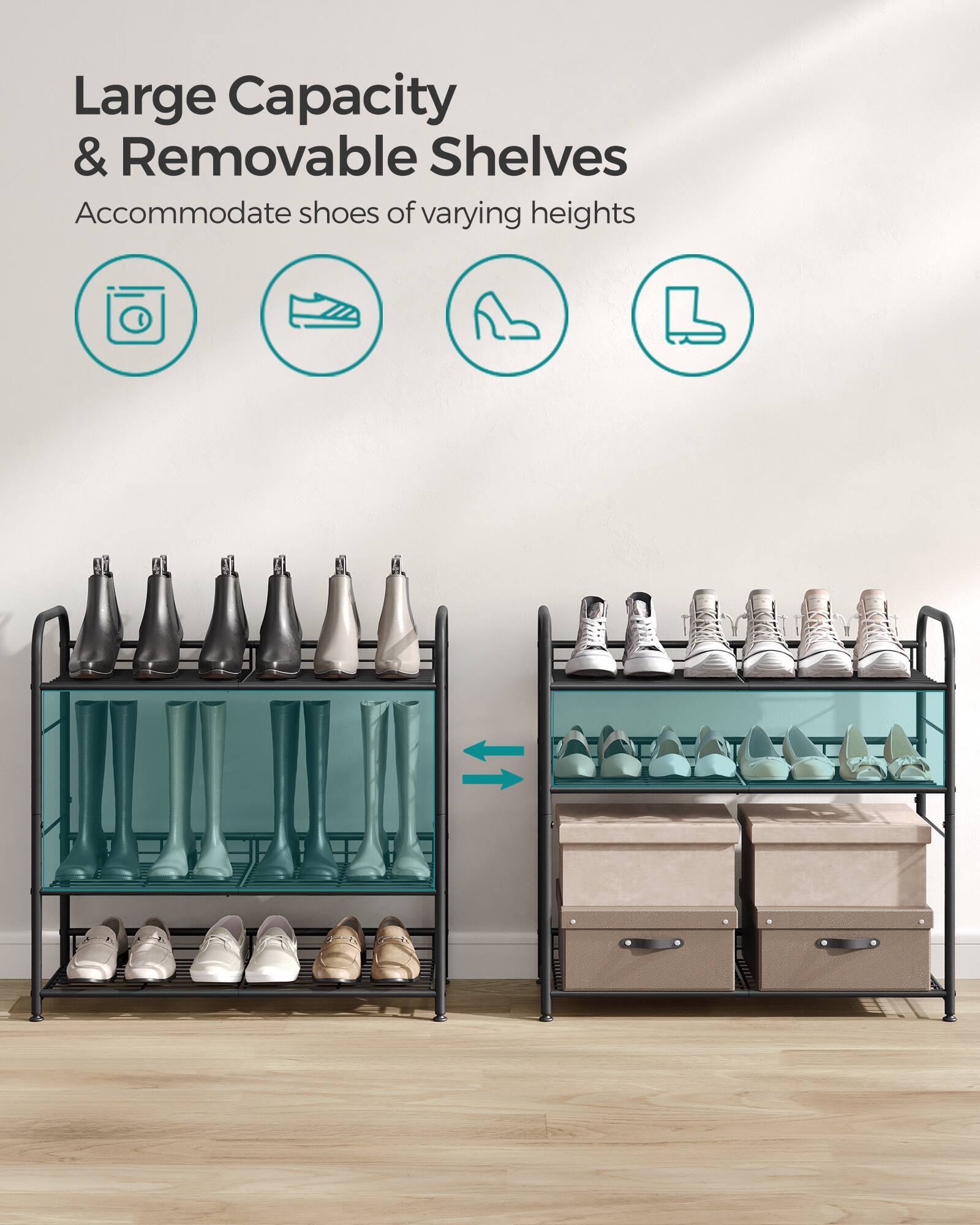 Large Capacity & Removable Shelves  
Accommodate shoes of varying heights