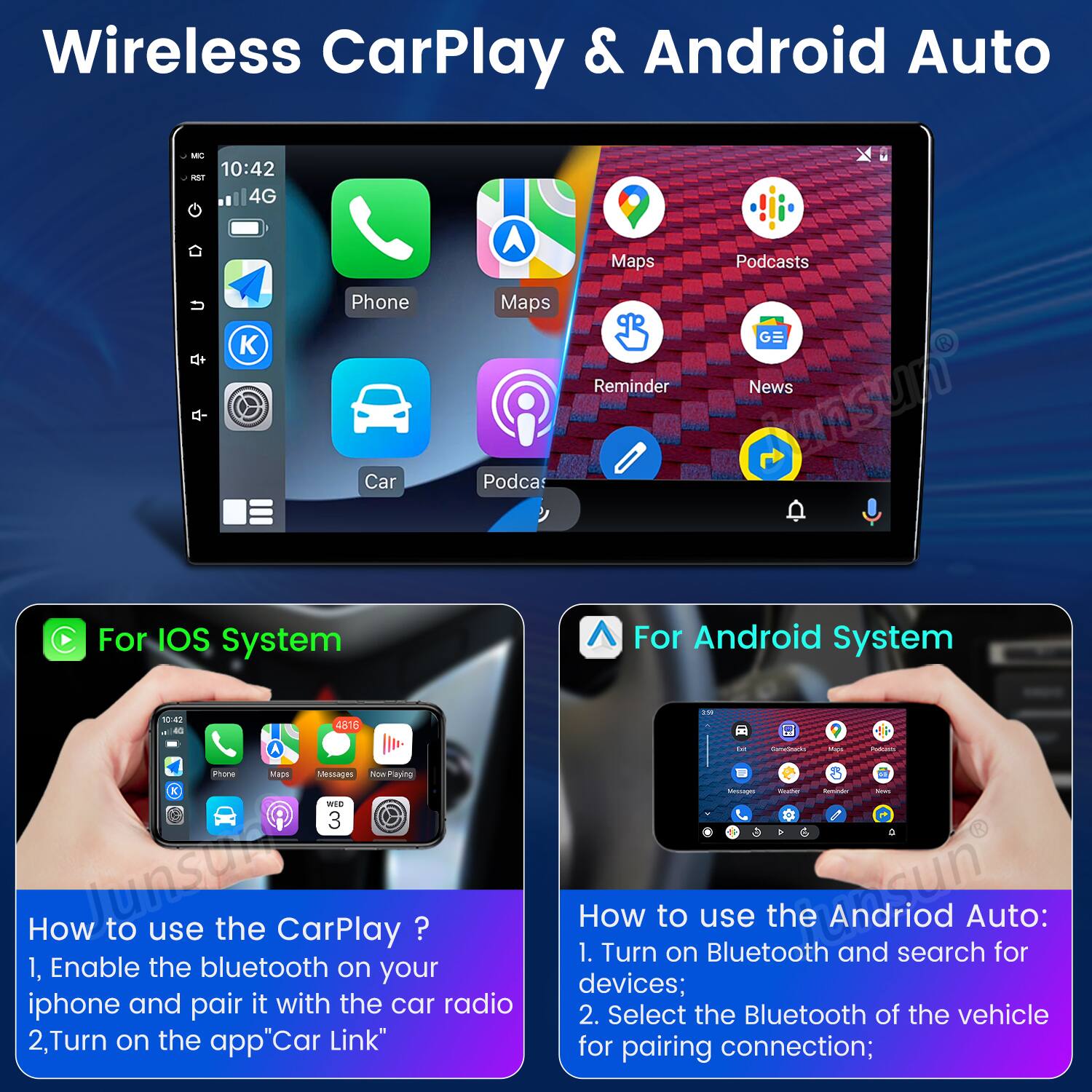 Wireless CarPlay & Android Auto

For iOS System
- How to use the CarPlay?
  1. Enable the Bluetooth on your iPhone and pair it with the car radio.
  2. Turn on the app "Car Link."

For Android System
- How to use the Android Auto:
  1. Turn on Bluetooth and search for devices.
  2. Select the Bluetooth of the vehicle for pairing connection.