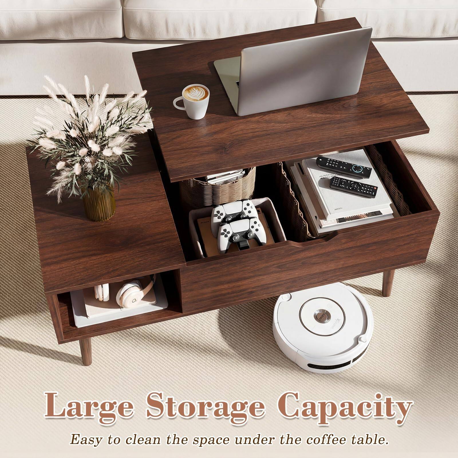 Large Storage Capacity  
Easy to clean the space under the coffee table.