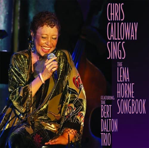 Chris Calloway - Sings the Lena Horn Songbook  - COMPACT DISCS