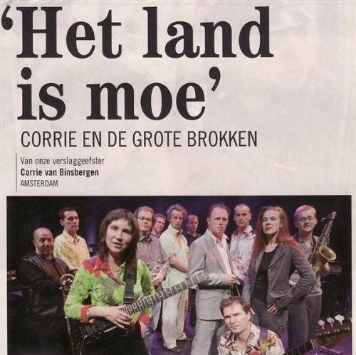 Het land is moe

CORRIE EN DE GROTE BROKKEN

Van onze verslaggeefster
Corrie van Binsbergen
AMSTERDAM