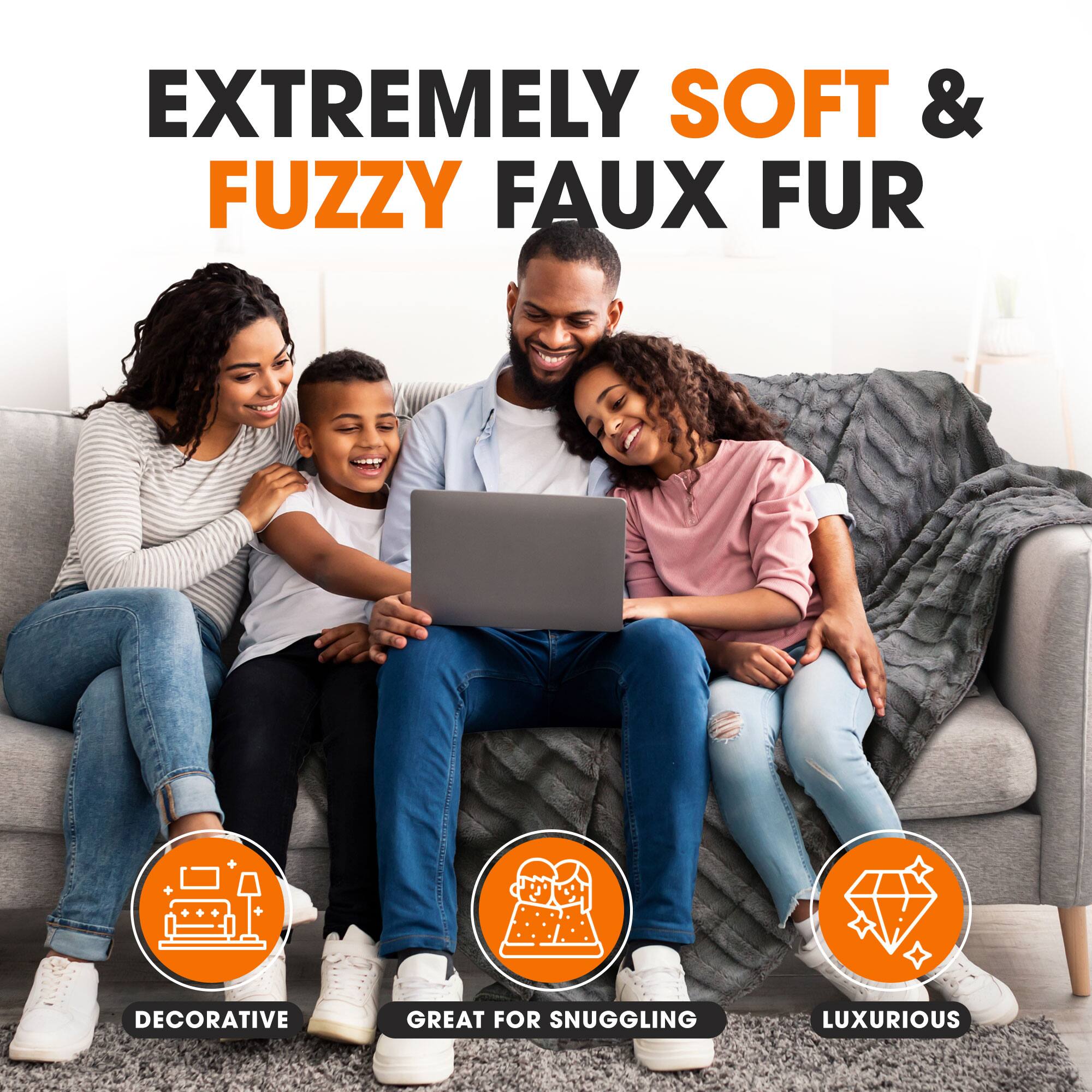 EXTREMELY SOFT & FUZZY FAUX FUR

- DECORATIVE
- GREAT FOR SNUGGLING
- LUXURIOUS