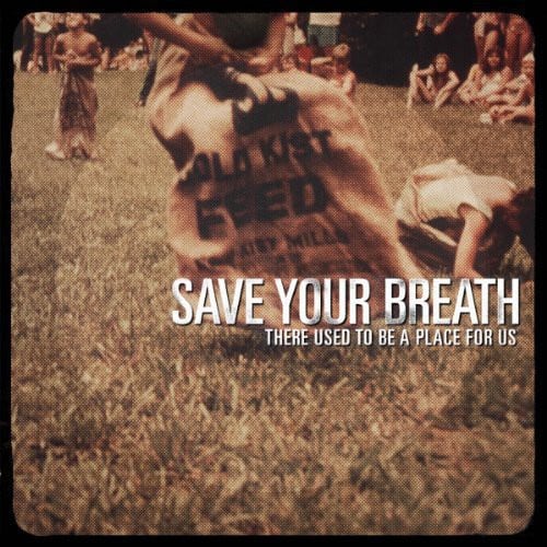 Save Your Breath - There Used to Be a Place for Us   - VINYL LP price history on PriceWatchPro