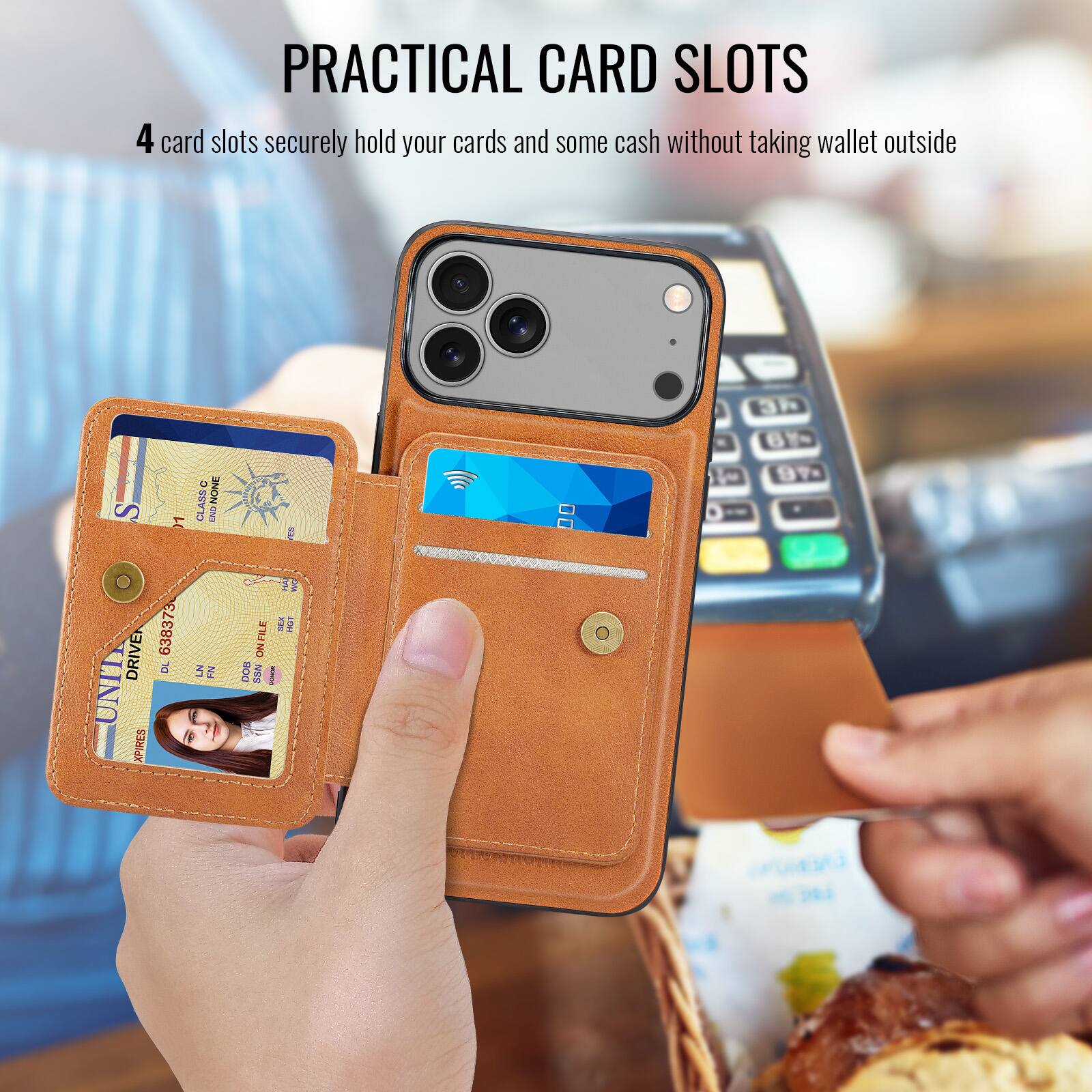 PRACTICAL CARD SLOTS

4 card slots securely hold your cards and some cash without taking wallet outside