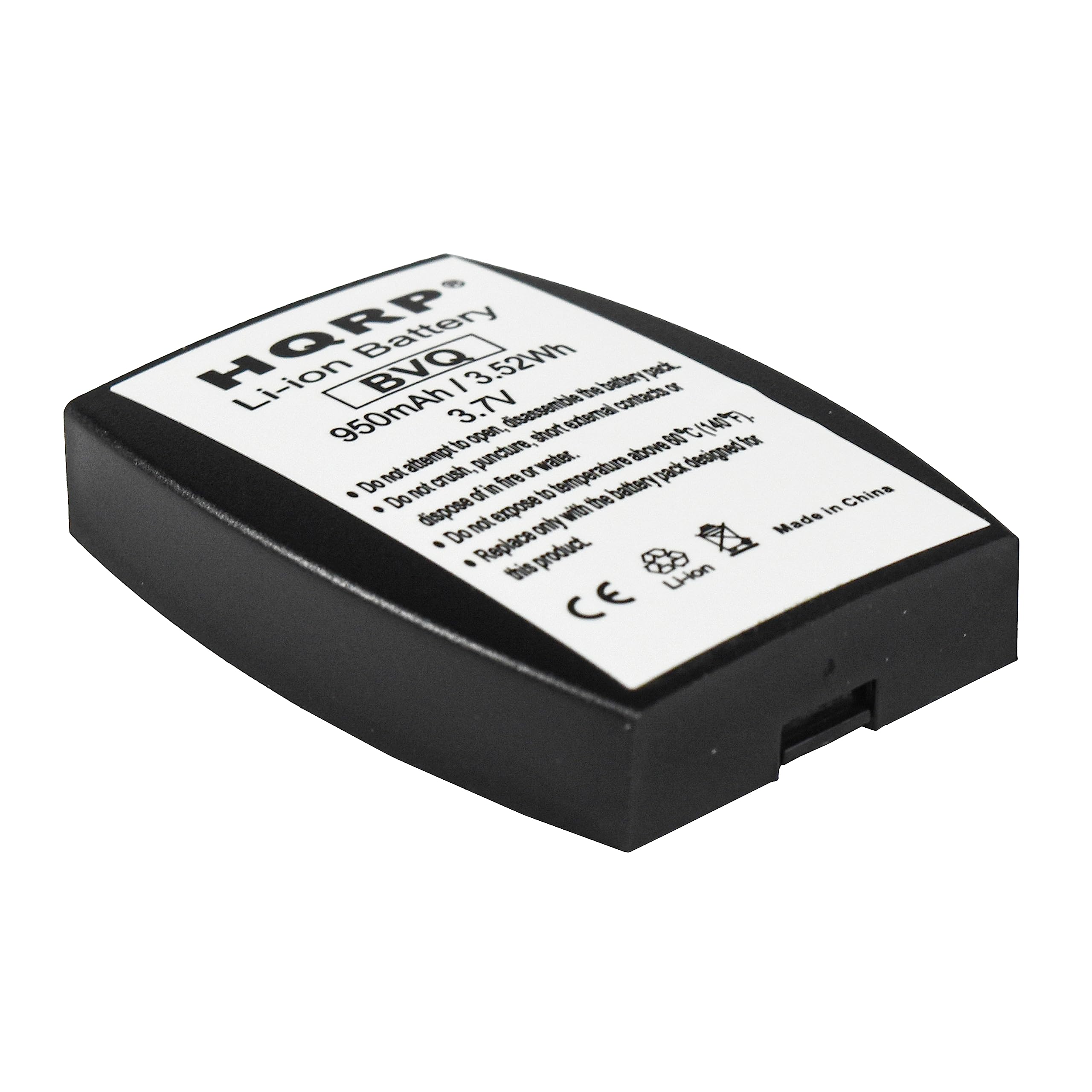 HORP Battery  
Li-ion BVQ 13  
950mAh / 3.52Wh  
3.7V  

- Do not attempt to open, disassemble, or modify the battery.  
- Do not crush, puncture, or expose to high temperatures above 60°C.  
- Do not expose to water.  
- Do not dispose of in fire or immerse in water.  
- Do not dispose of in household trash.  
- Do not dispose of in a battery recycling bin.  
- Do not dispose of in a landfill.  
- Do not dispose of in a recycling center.  
- Do not dispose of in a recycling bin.  
- Do not dispose of in a recycling bin.  
- Do not dispose of in a recycling bin.  
- Do not dispose of in a recycling bin.  
- Do not dispose of in a recycling bin.  
- Do not dispose of in a recycling bin.  
- Do not dispose of in a recycling bin.  
- Do not dispose of in a recycling bin.  
- Do not dispose of in a recycling bin.  
- Do not dispose of in a recycling bin.  
- Do not dispose of in a recycling bin.  
- Do not dispose