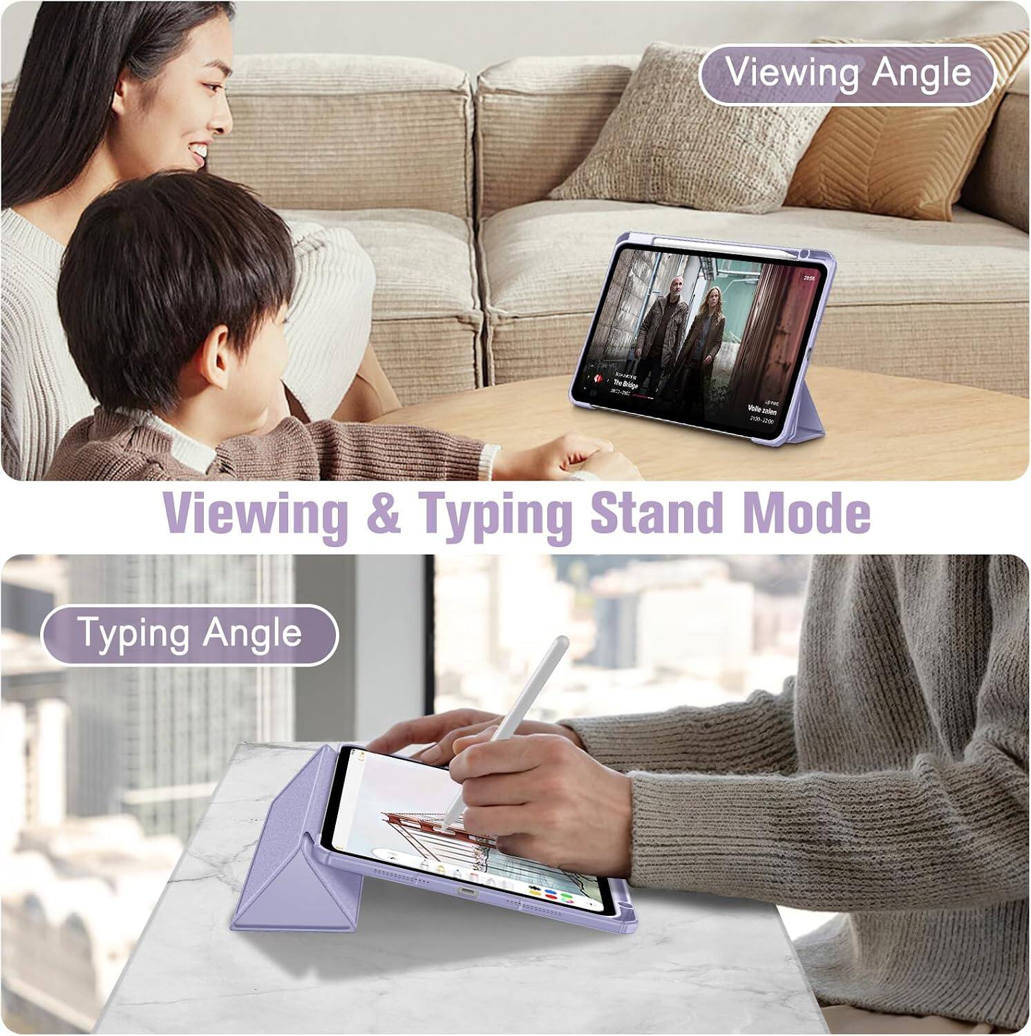 Viewing Angle

Viewing & Typing Stand Mode

Typing Angle