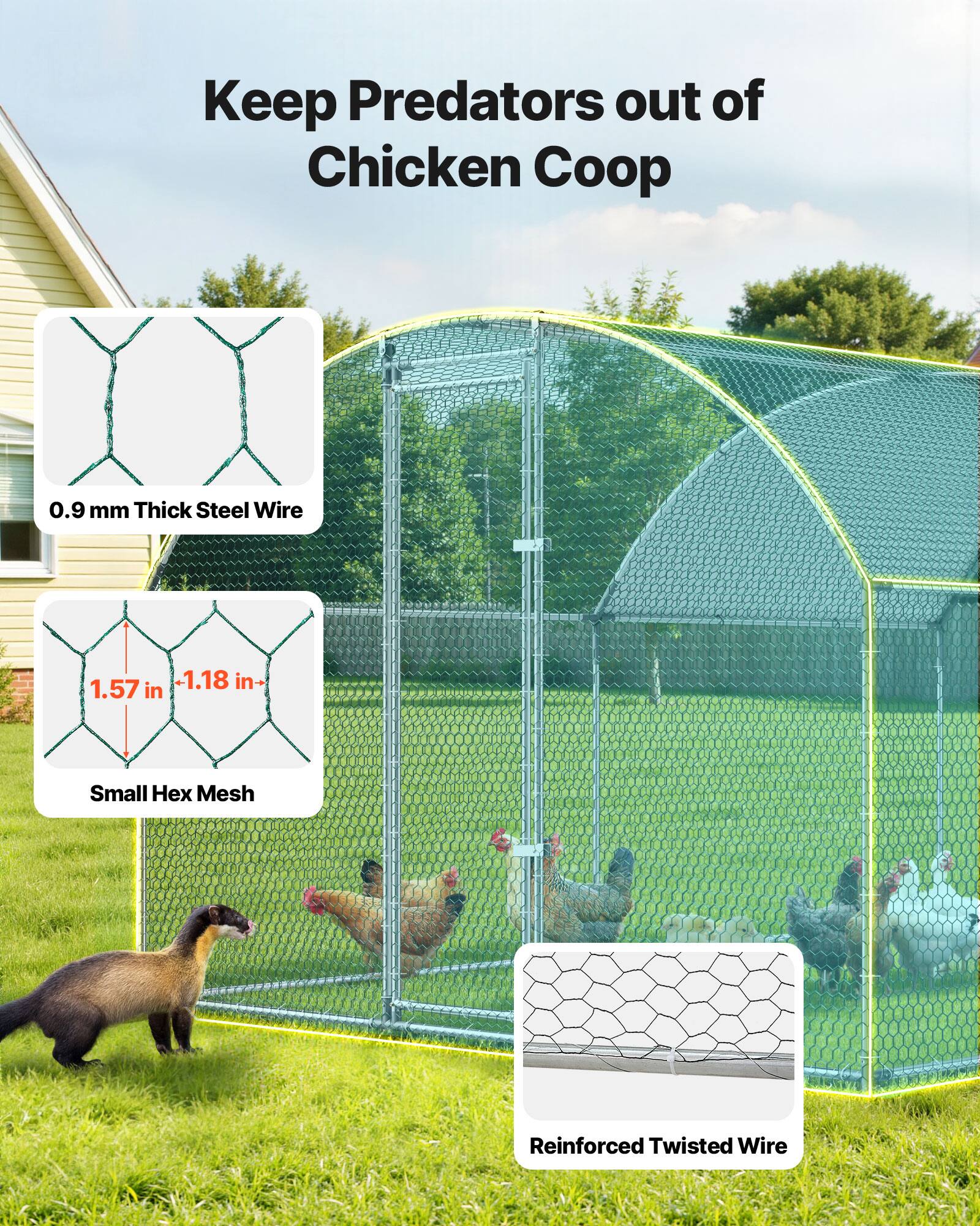 Keep Predators out of Chicken Coop

0.9 mm Thick Steel Wire

1.57 - 1.18 in Small Hex Mesh

Reinforced Twisted Wire