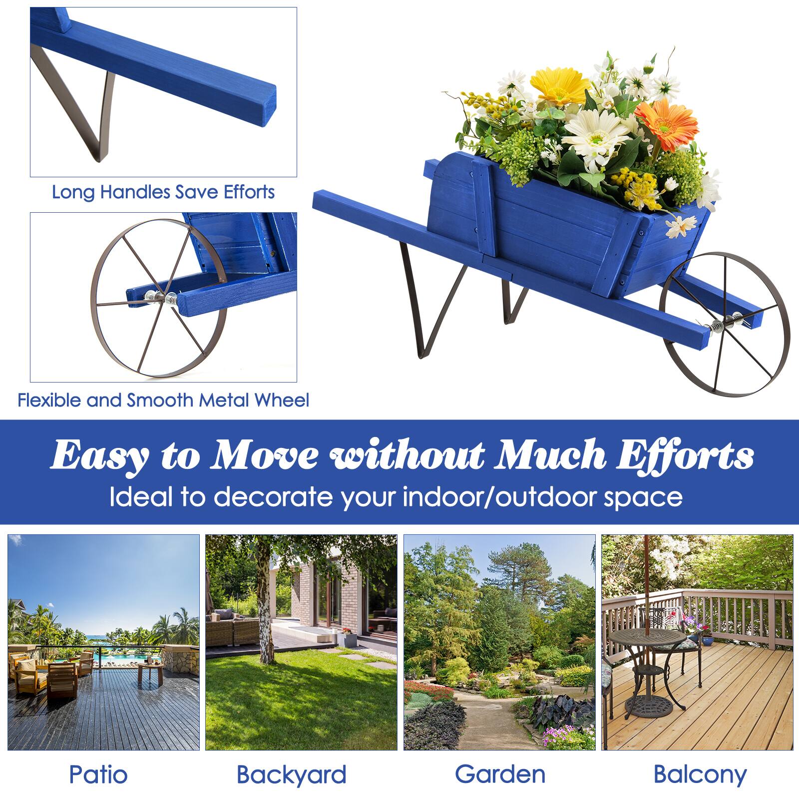 The text on the image is grouped and corrected as follows:

1. Long Handles Save Efforts: Flexible and Smooth Metal Wheel - Easy to Move without Much Efforts - Ideal to Decorate Your Indoor/Outdoor Space
2. Patio: Long Handles Save Efforts - Flexible and Smooth Metal Wheel - Easy to Move without Much Efforts - Ideal to Decorate Your Indoor/Outdoor Space
3. Backyard: Long Handles Save Efforts - Flexible and Smooth Metal Wheel - Easy to Move without Much Efforts - Ideal to Decorate Your Indoor/Outdoor Space
4. Garden: Long Handles Save Efforts - Flexible and Smooth Metal Wheel - Easy to Move without Much Efforts - Ideal to Decorate Your Indoor/Outdoor Space
5. Balcony: Long Handles Save Efforts - Flexible and Smooth Metal Wheel - Easy to Move without Much Efforts - Ideal to Decorate Your Indoor/Outdoor Space