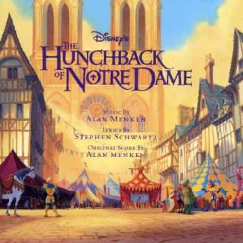 The Disney's Hunchback of Notre Dame by Alan Menken, Lyrics by Stephen Schwartz, Original Score by Alan Menken
