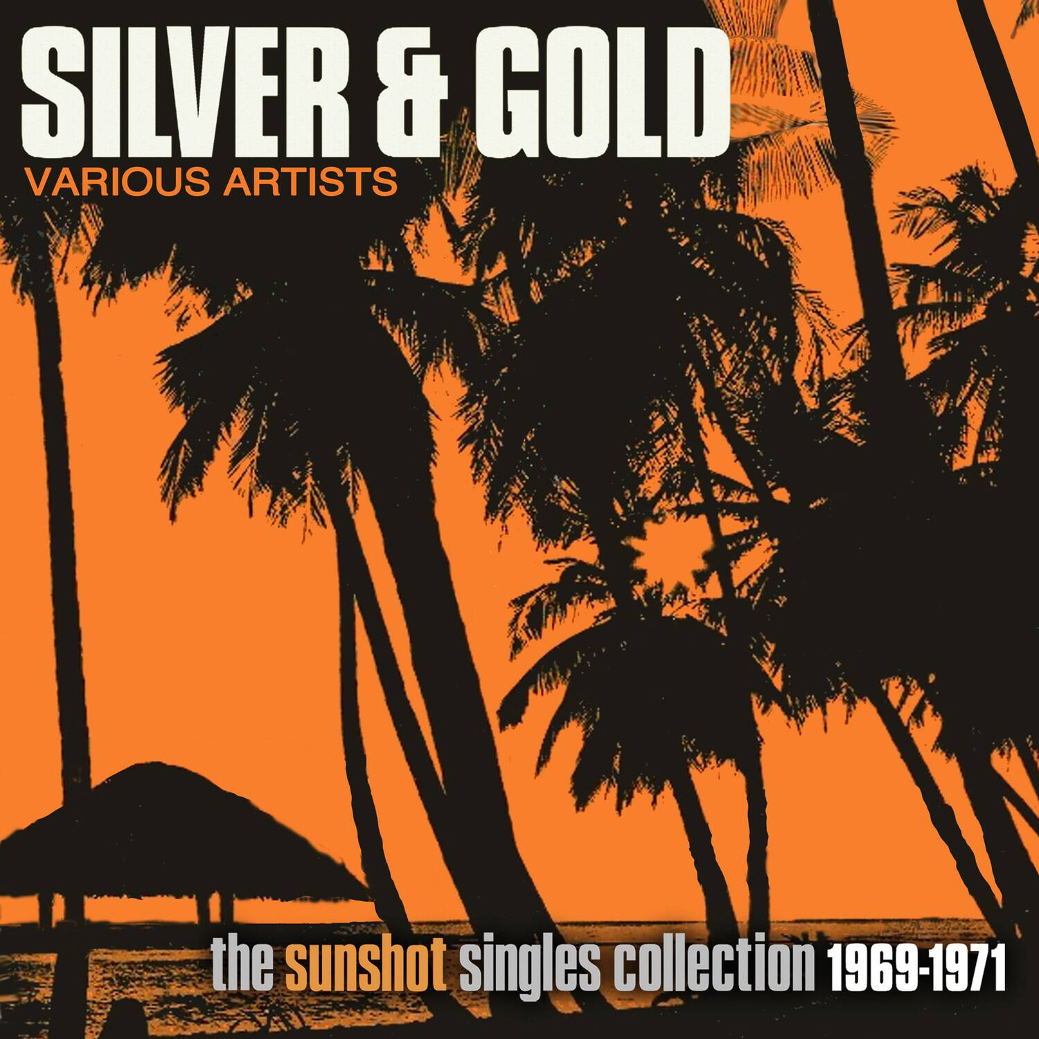 Silver & Gold: Sunshot Records Collection 1969-71 - Silver & Gold: The Sunshot Records Collection - COMPACT DISCS [CD]