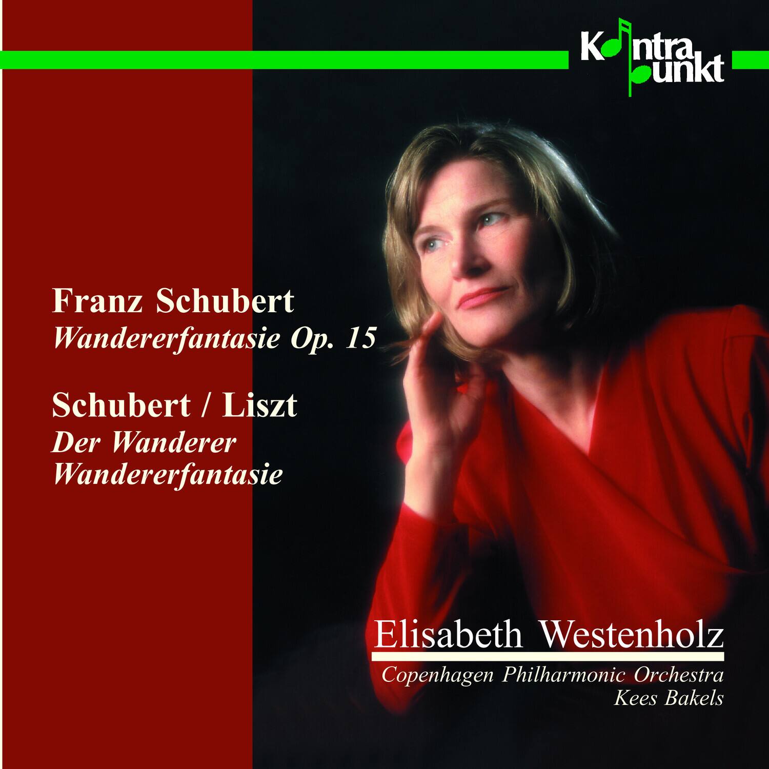 Franz Schubert  
Wandererfantasie Op. 15  

Schubert / Liszt  
Der Wanderer  
Wandererfantasie  

Elisabeth Westenholz  
Copenhagen Philharmonic Orchestra  
Kees Bakels  

Kuntraunkt