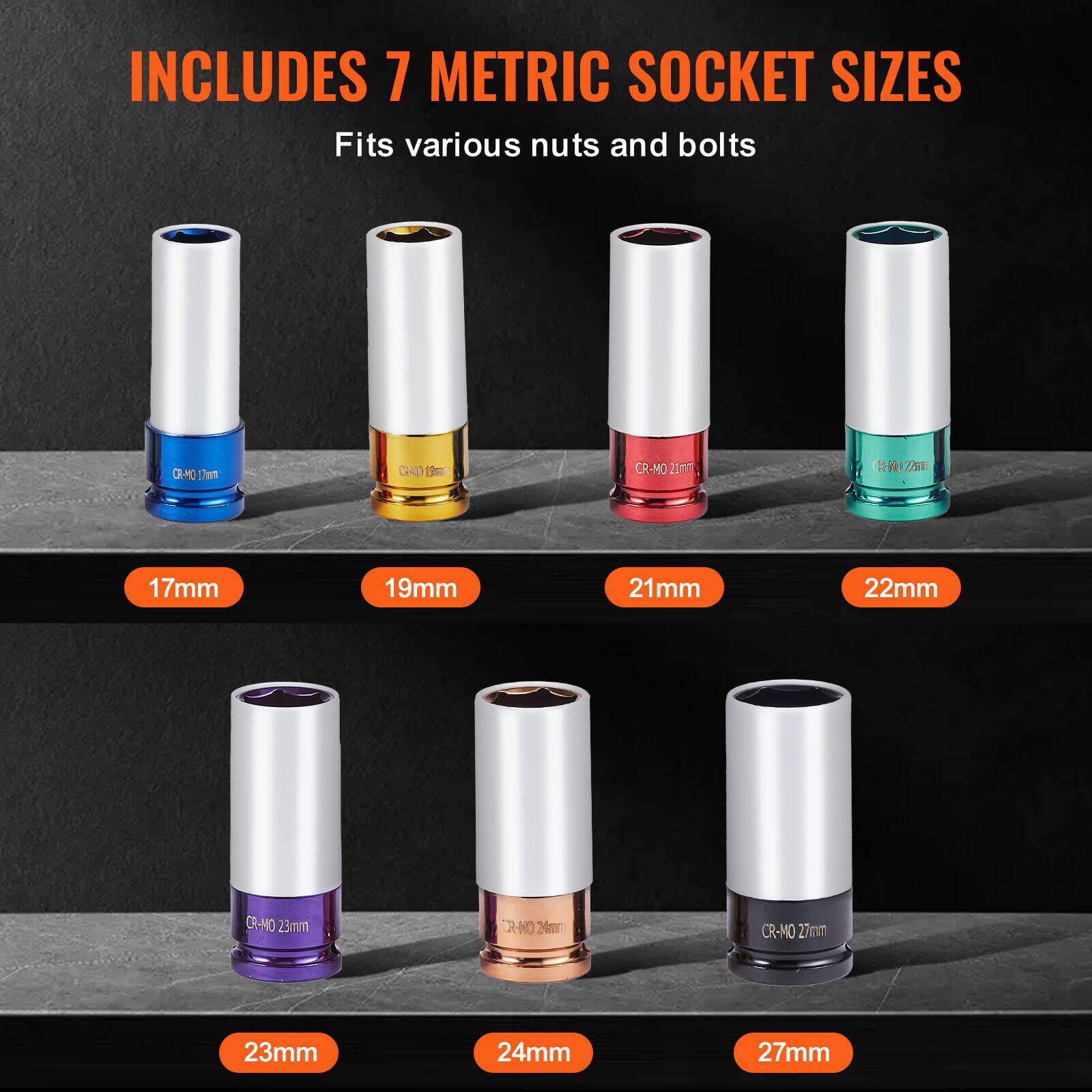 INCLUDES 7 METRIC SOCKET SIZES  
Fits various nuts and bolts  

17mm  
19mm  
21mm  
22mm  
23mm  
24mm  
27mm