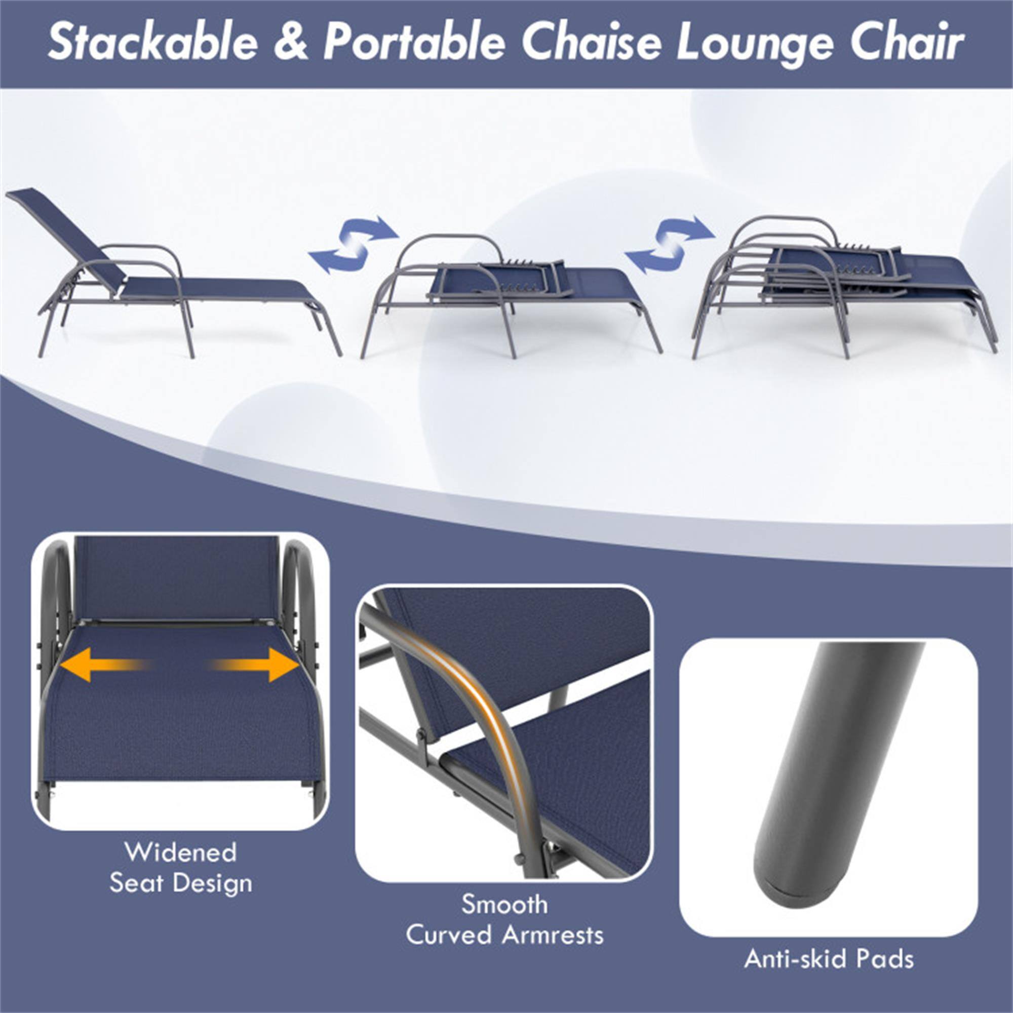 Stackable & Portable Chaise Lounge Chair

- Widened Seat Design
- Smooth Curved Armrests
- Anti-skid Pads
