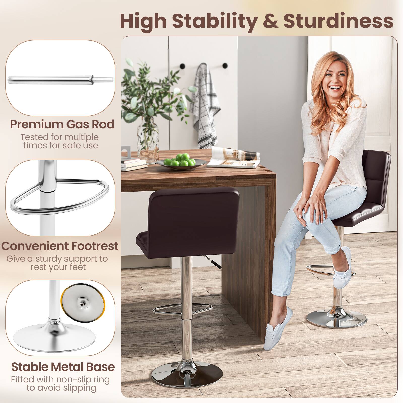 High Stability & Sturdiness

Premium Gas Rod
Tested for multiple times for safe use

Convenient Footrest
Give a sturdy support to rest your feet

Stable Metal Base
Fitted with non-slip ring to avoid slipping