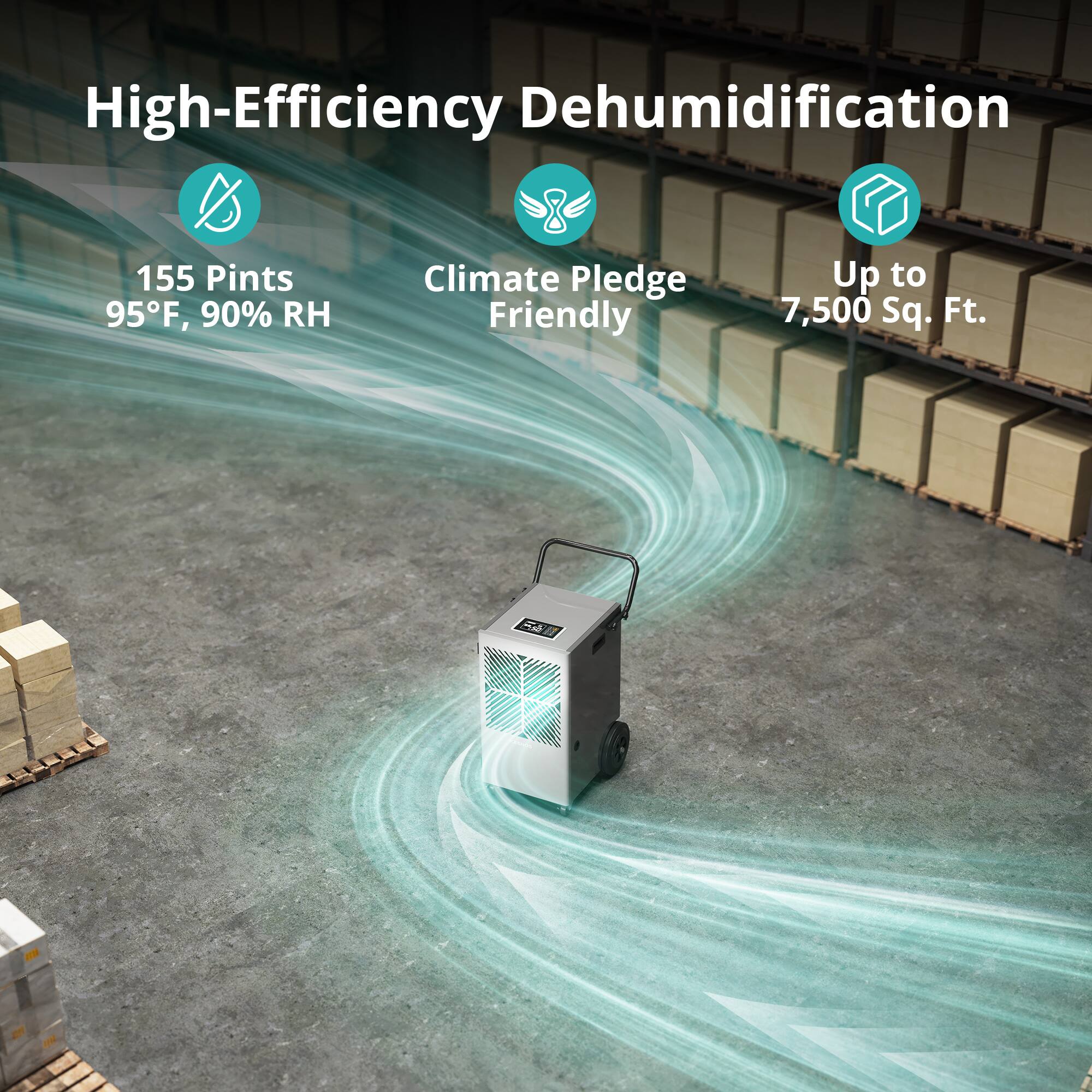 High-Efficiency Dehumidification

155 Pints
95°F, 90% RH

Climate Pledge Friendly

Up to 7,500 Sq. Ft.