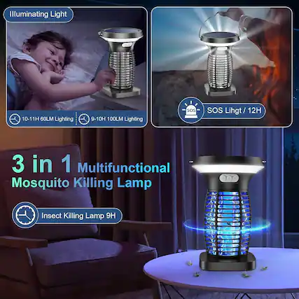Illuminating Light
10-11H 60LM Lighting
9-10H 100LM Lighting
SOS Light / 12H
3 in 1 Multifunctional Mosquito Killing Lamp
Insect Killing Lamp 9H