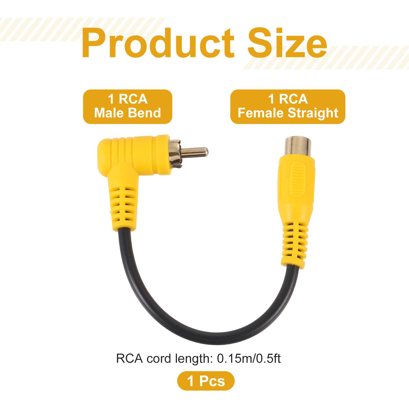 Product Size  
1 RCA Male Bend  
1 RCA Female Straight  
RCA cord length: 0.15m/0.5ft  
1 Pcs